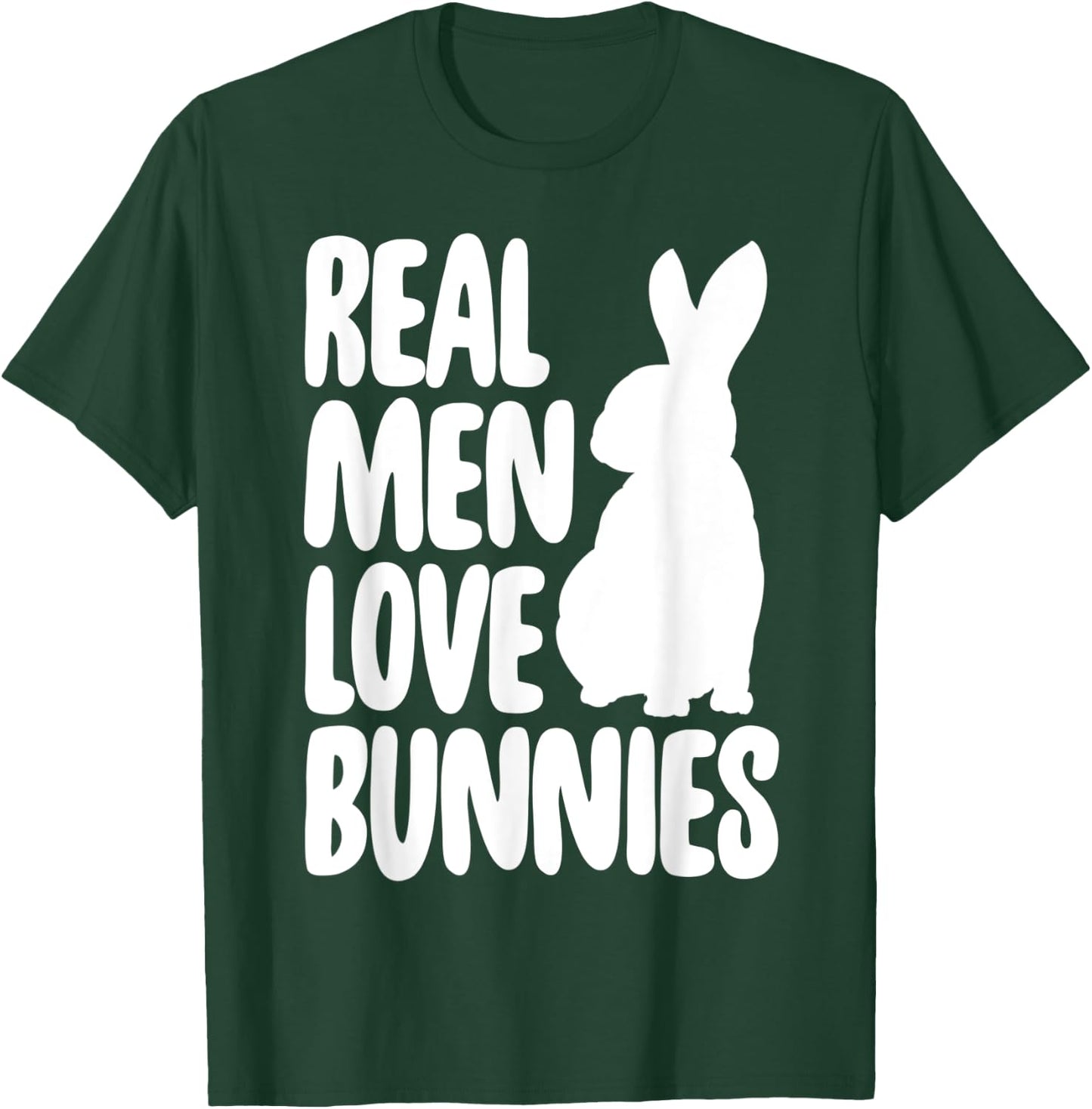 Funny Real Men Love Bunnies Shirt Bunny Lovers Gifts T-Shirt - T-Shirt | Forest