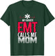 My Favorite Emt Mom First Responder Paramedic T-Shirt - T-Shirt | Forest