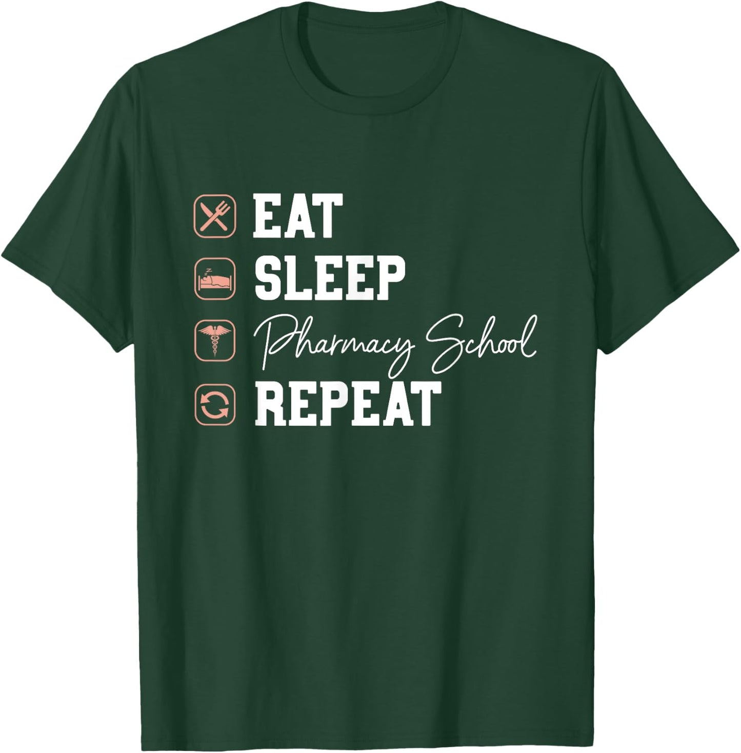 Pharmacy School Eat Sleep Repeat - Future Pharmacist Gifts T-Shirt - T-Shirt | Forest
