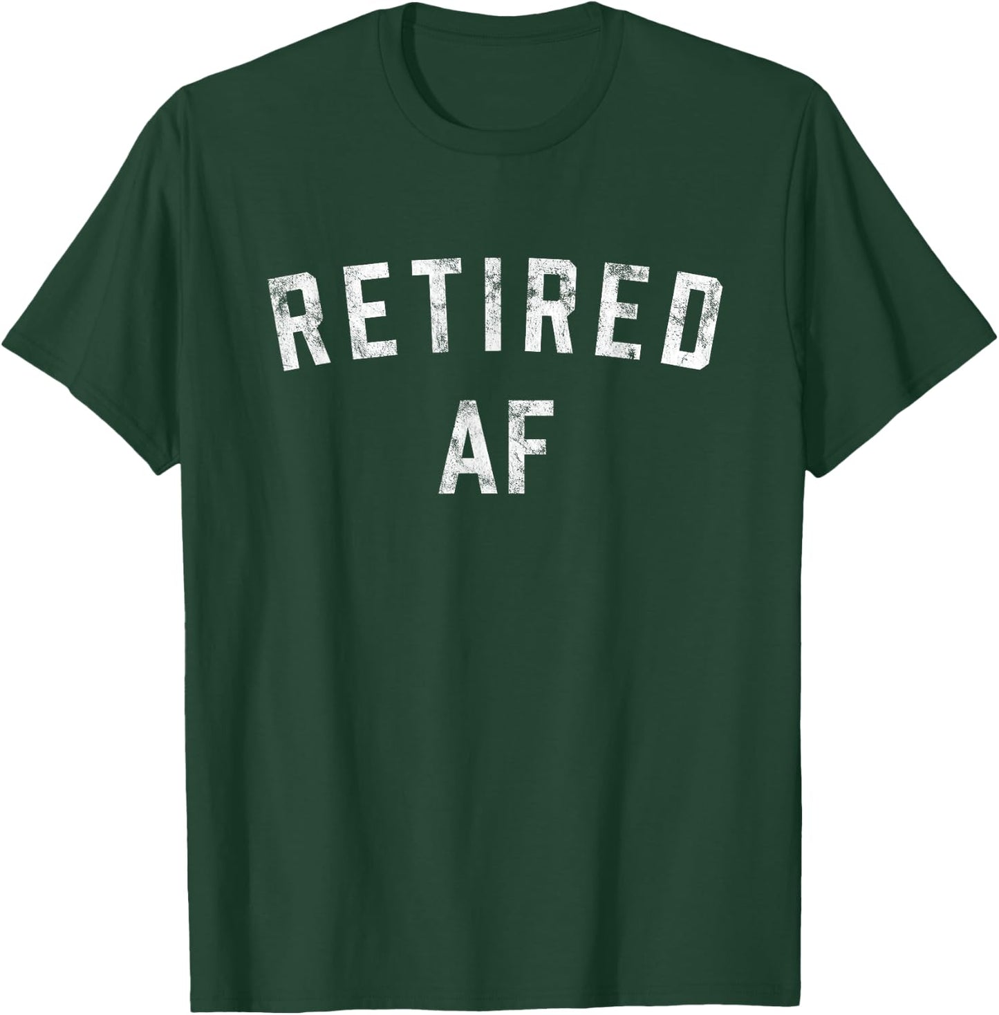 Retired AF Funny Retirement 2023 T-Shirt - T-Shirt | Forest