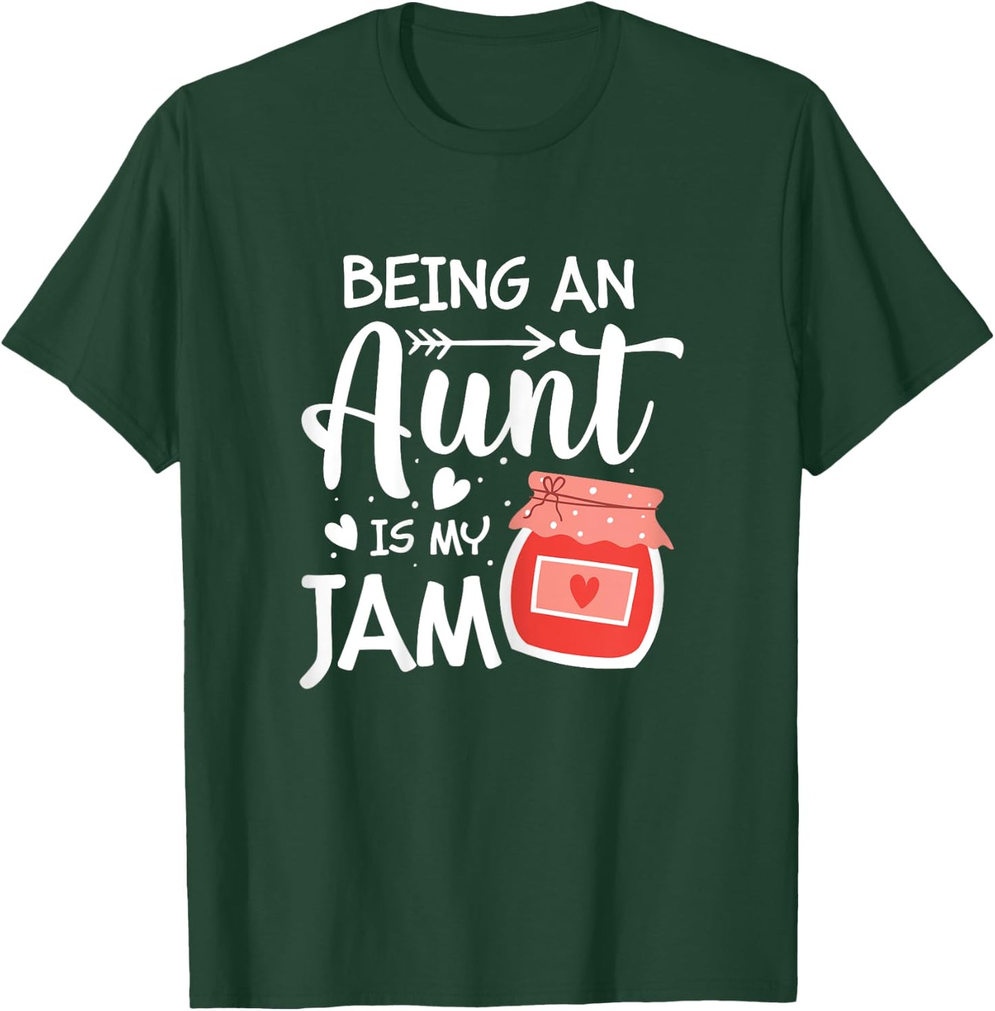 Being An Aunt Is My Jam Funny Family Pun Joke T-Shirt - T-Shirt | Forest