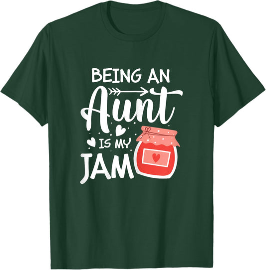 Being An Aunt Is My Jam Funny Family Pun Joke T-Shirt - T-Shirt | Forest
