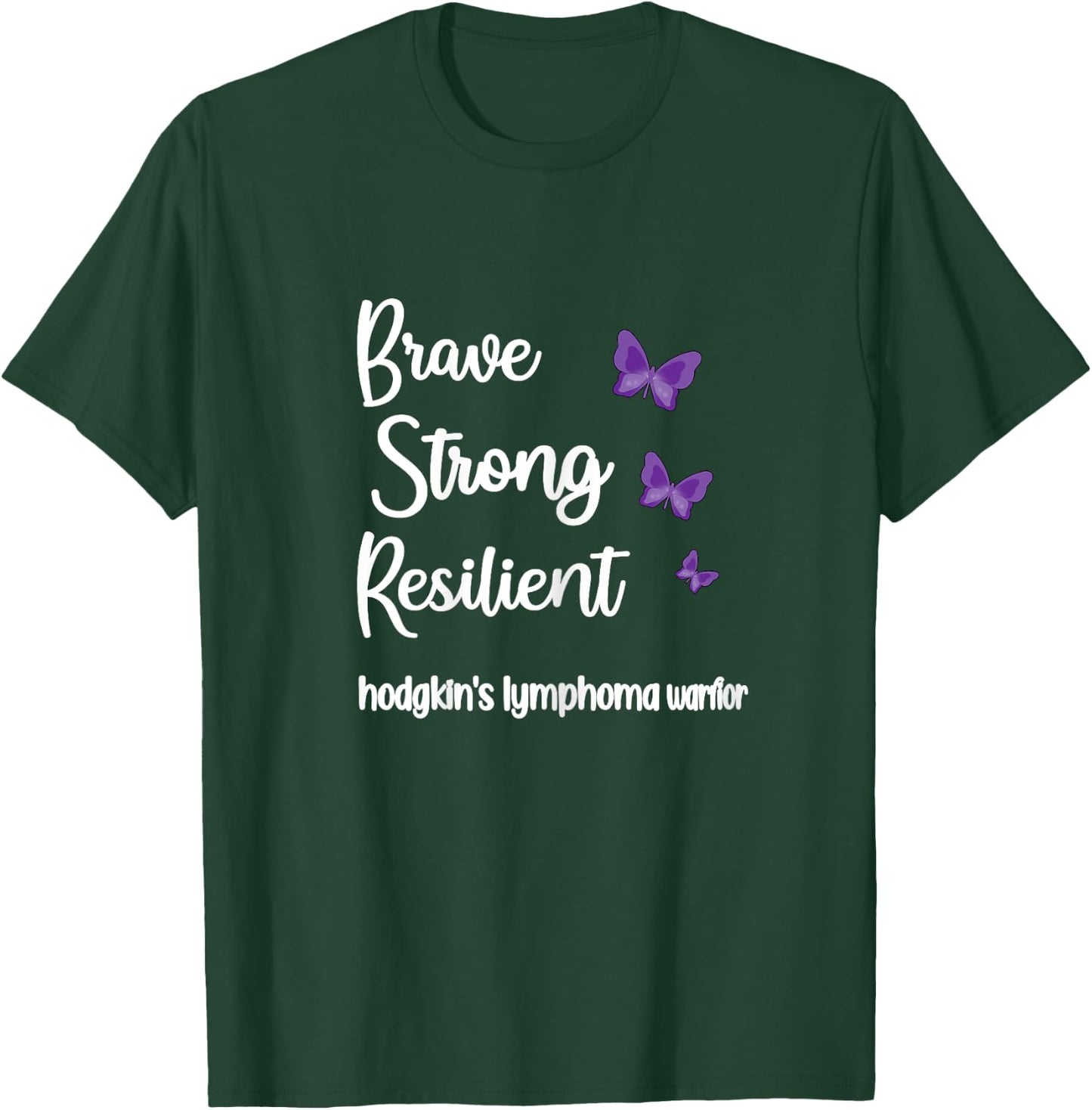 Brave Strong Hodgkin's Lymphoma Survivor Cancer Warrior T-Shirt - T-Shirt | Forest