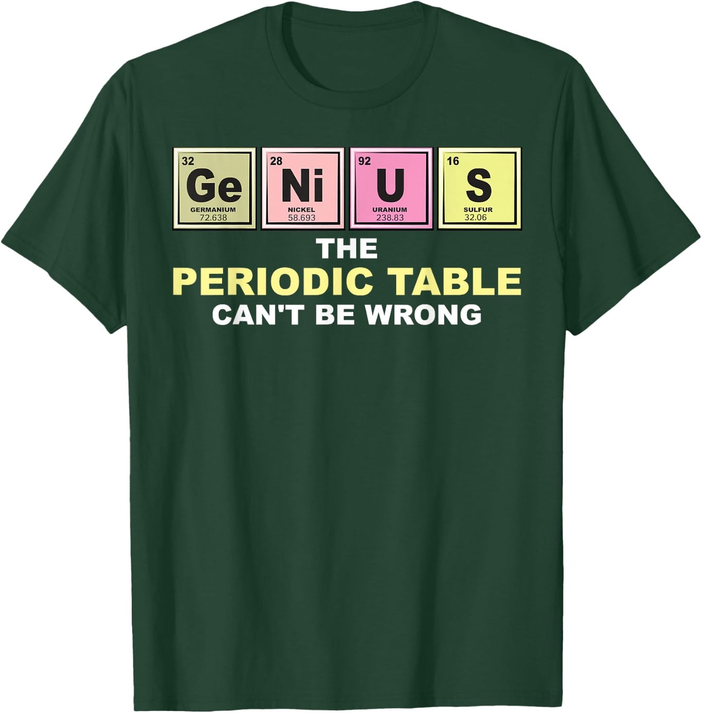 Cool GENIUS Periodic Table | Funny Chemistry Joke Lover Gift T-Shirt - T-Shirt | Forest