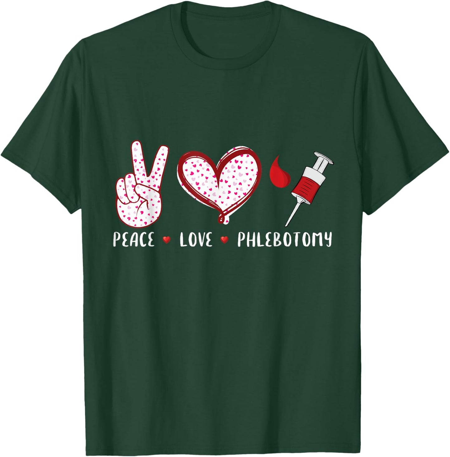 Peace Love Phlebotomy Vein Phlebotomist gifts women T-Shirt - T-Shirt | Forest