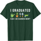 I Graduated Can I Go Garden Now Funny Graduation Gardening T-Shirt - T-Shirt | Forest
