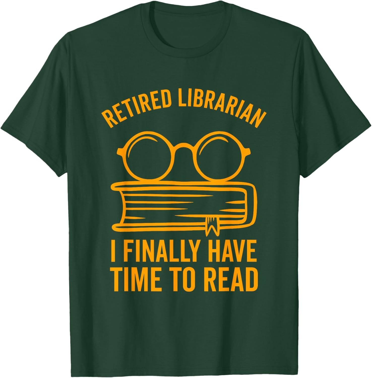Librarian Retirement Library Books Lovers Funny Gift T-Shirt - T-Shirt | Forest