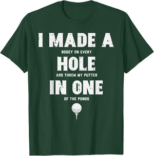 I Made A Hole In One Golfing Golf Lover Golfer Men Dad T-Shirt - T-Shirt | Forest