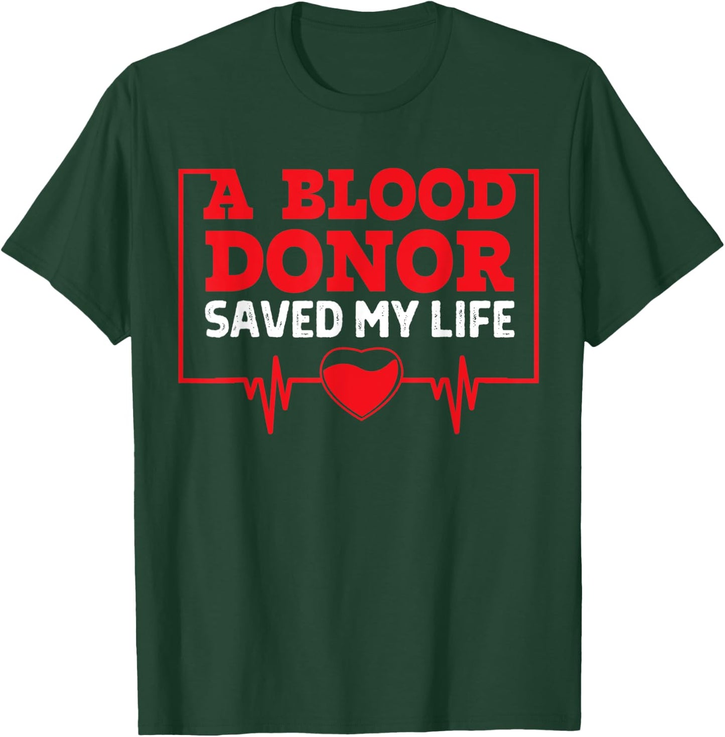 Blood Donor Saved My Life Recovery Blood Donor Appreciation T-Shirt - T-Shirt | Forest