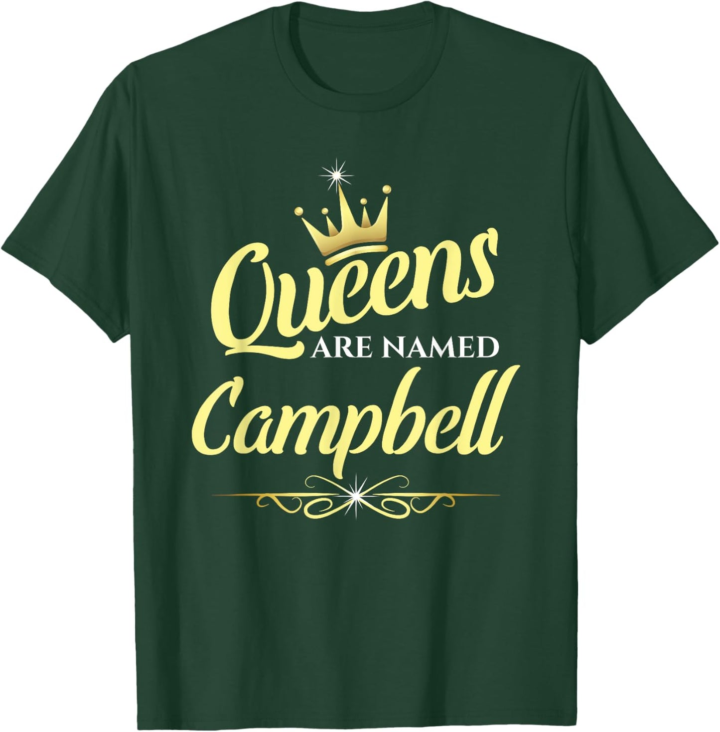 Queens Are Named Campbell T-Shirt - T-Shirt | Forest