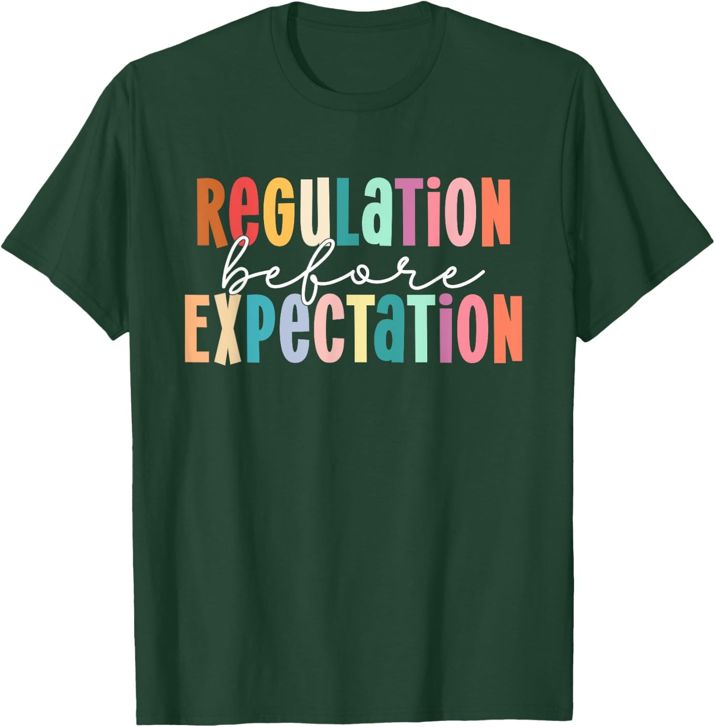 Regulation Before Expectation Autism Special Education T-Shirt - T-Shirt | Forest