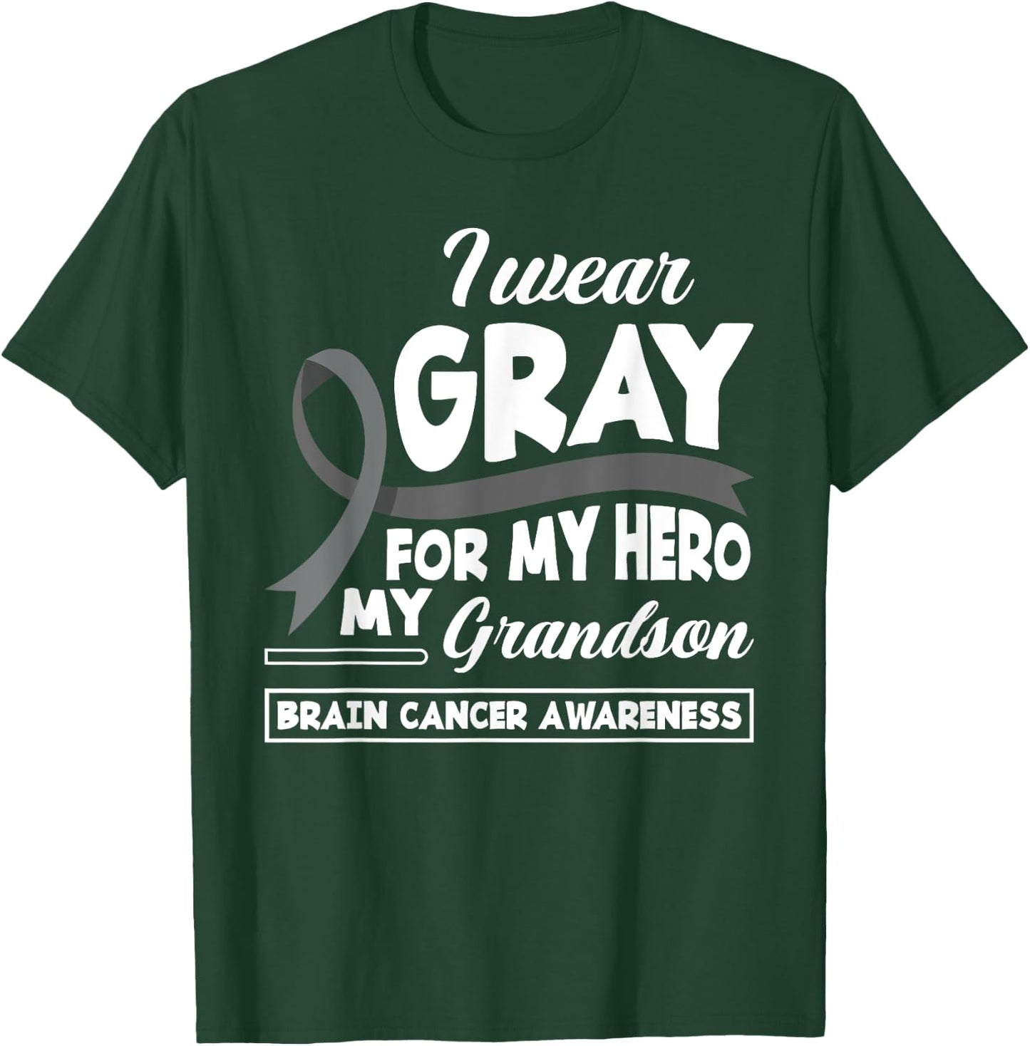 I Wear Gray For My Hero My Grandson Brain Cancer Awareness T-Shirt - T-Shirt | Forest