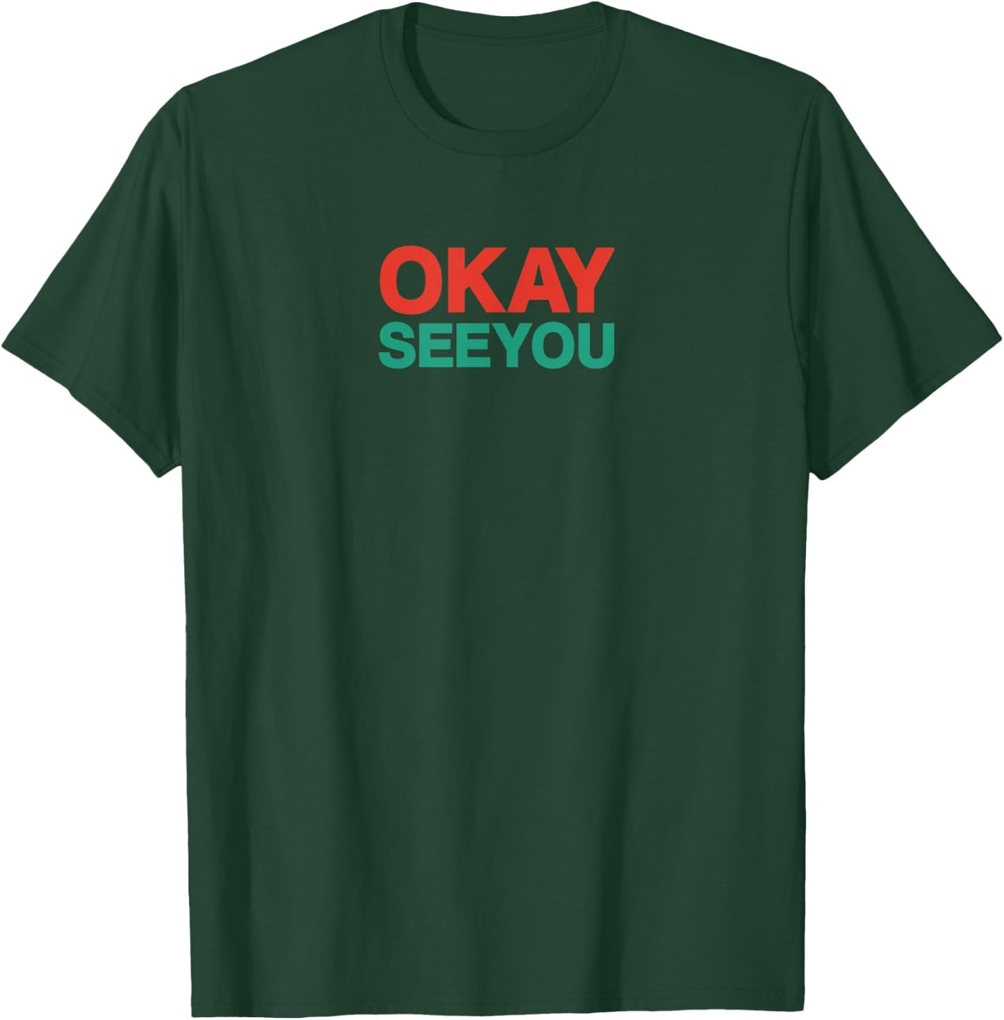 Okay See You Mr Kim Ok See You T-Shirt - T-Shirt | Forest