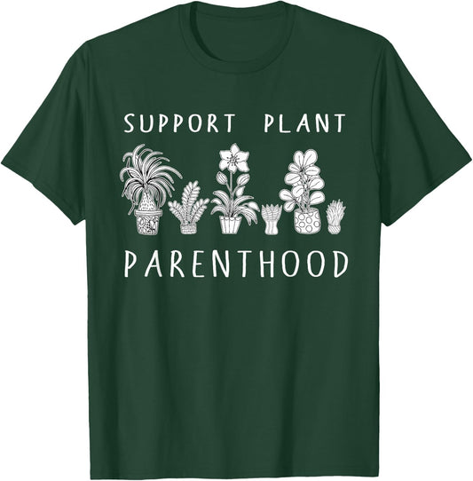 Plant Mom Gifts Support Plant Parenthood Gardening Flowers T-Shirt - T-Shirt | Forest
