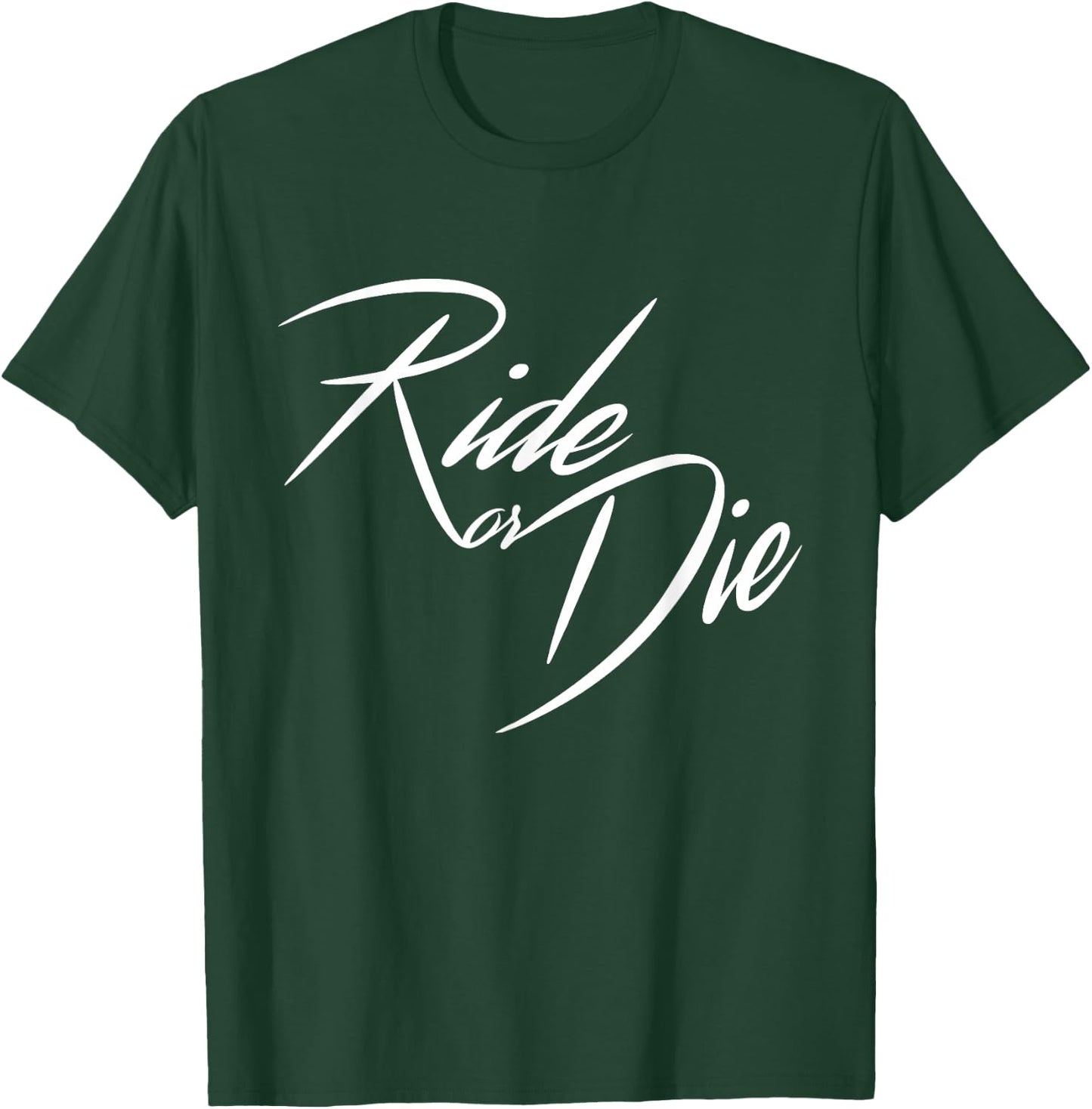 Ride or Die Motorcycle Bike Lover Biker Fan Rider T-Shirt - T-Shirt | Forest