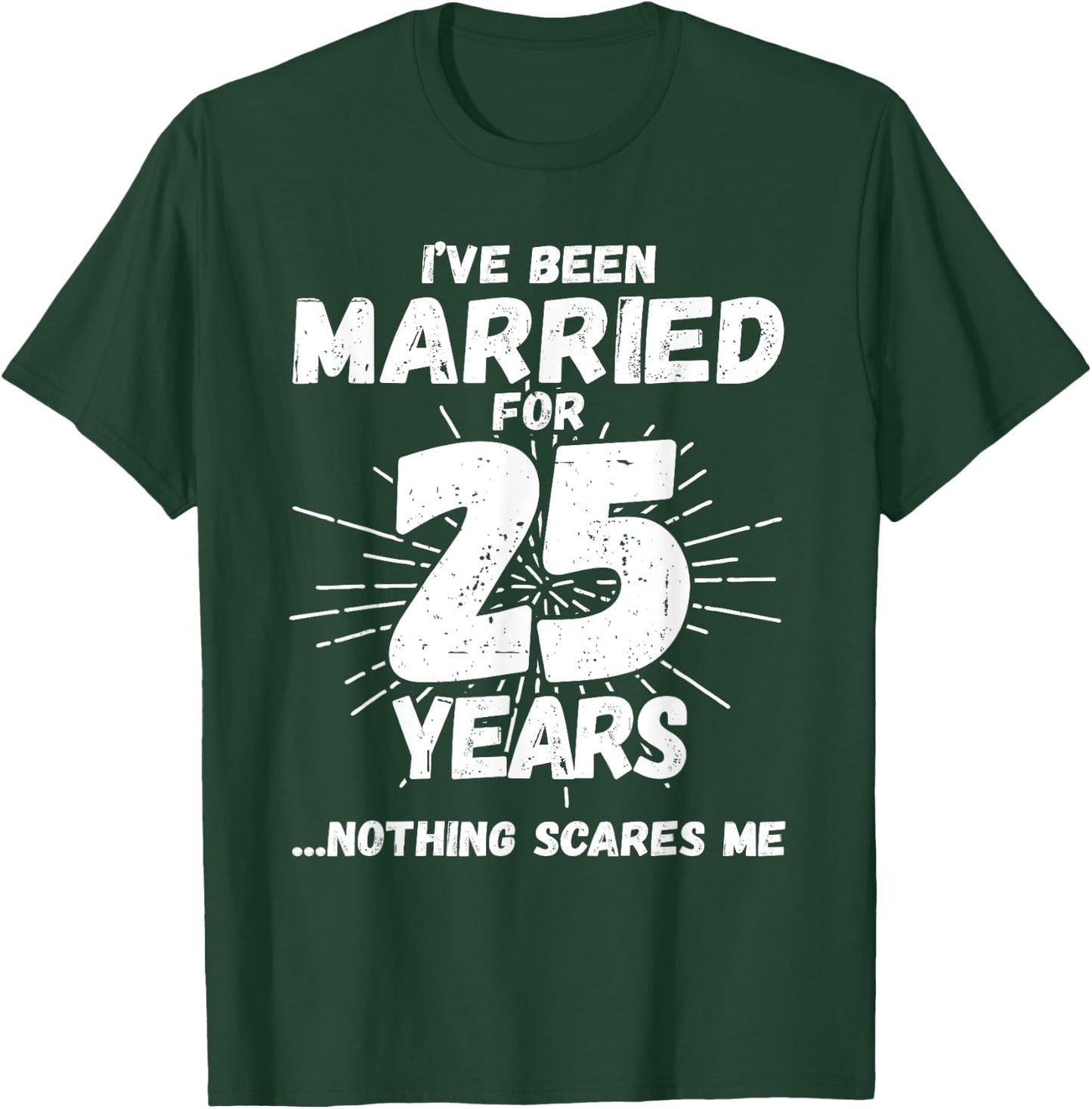 Couples Married 25 Years - Funny 25th Wedding Anniversary T-Shirt - T-Shirt | Forest
