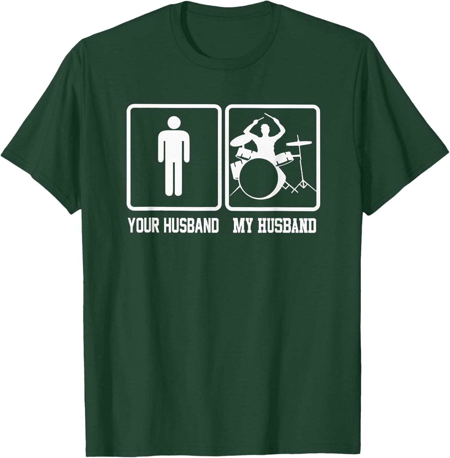 Your Husband My Husband Funny Drummer Gift T-Shirt - T-Shirt | Forest