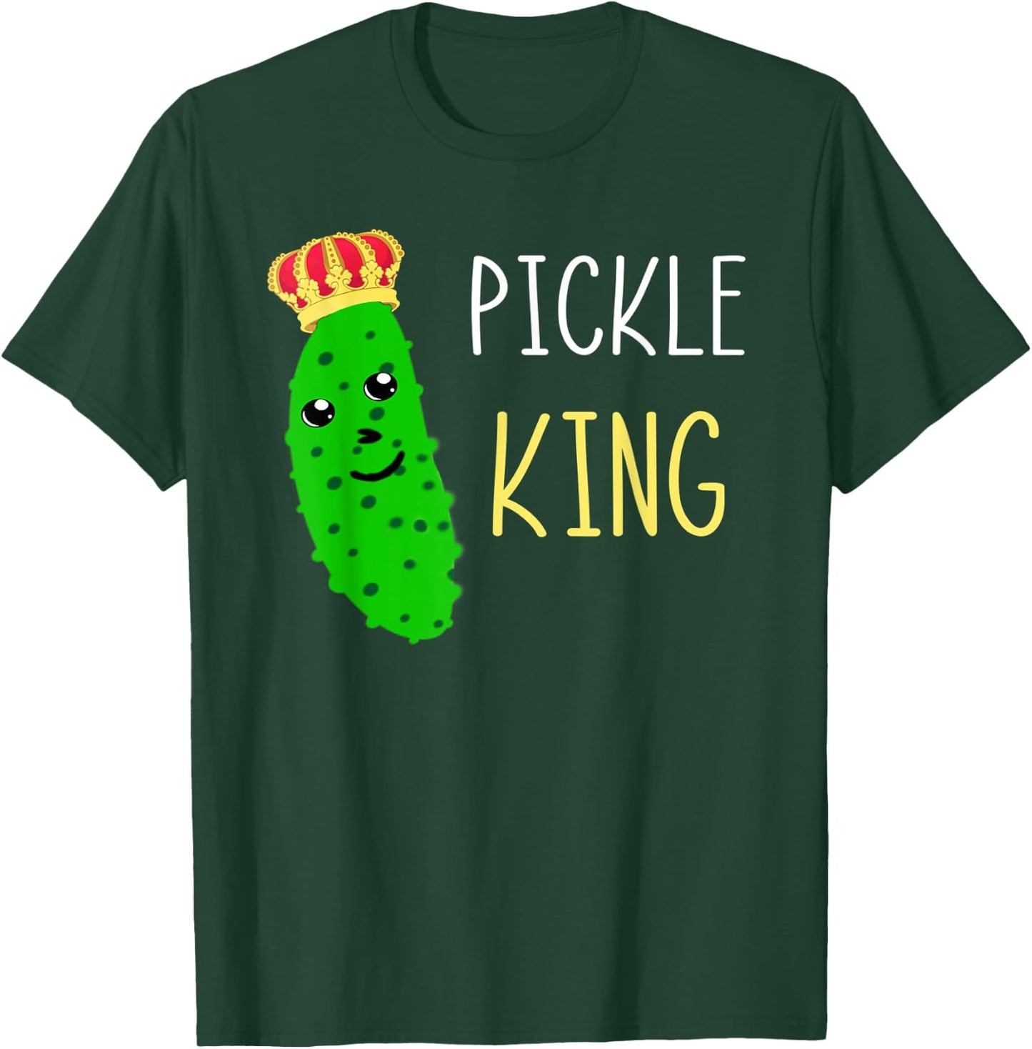 Pickle King Funny Pickled Cucumber Lover Gherkins Dill Food T-Shirt - T-Shirt | Forest