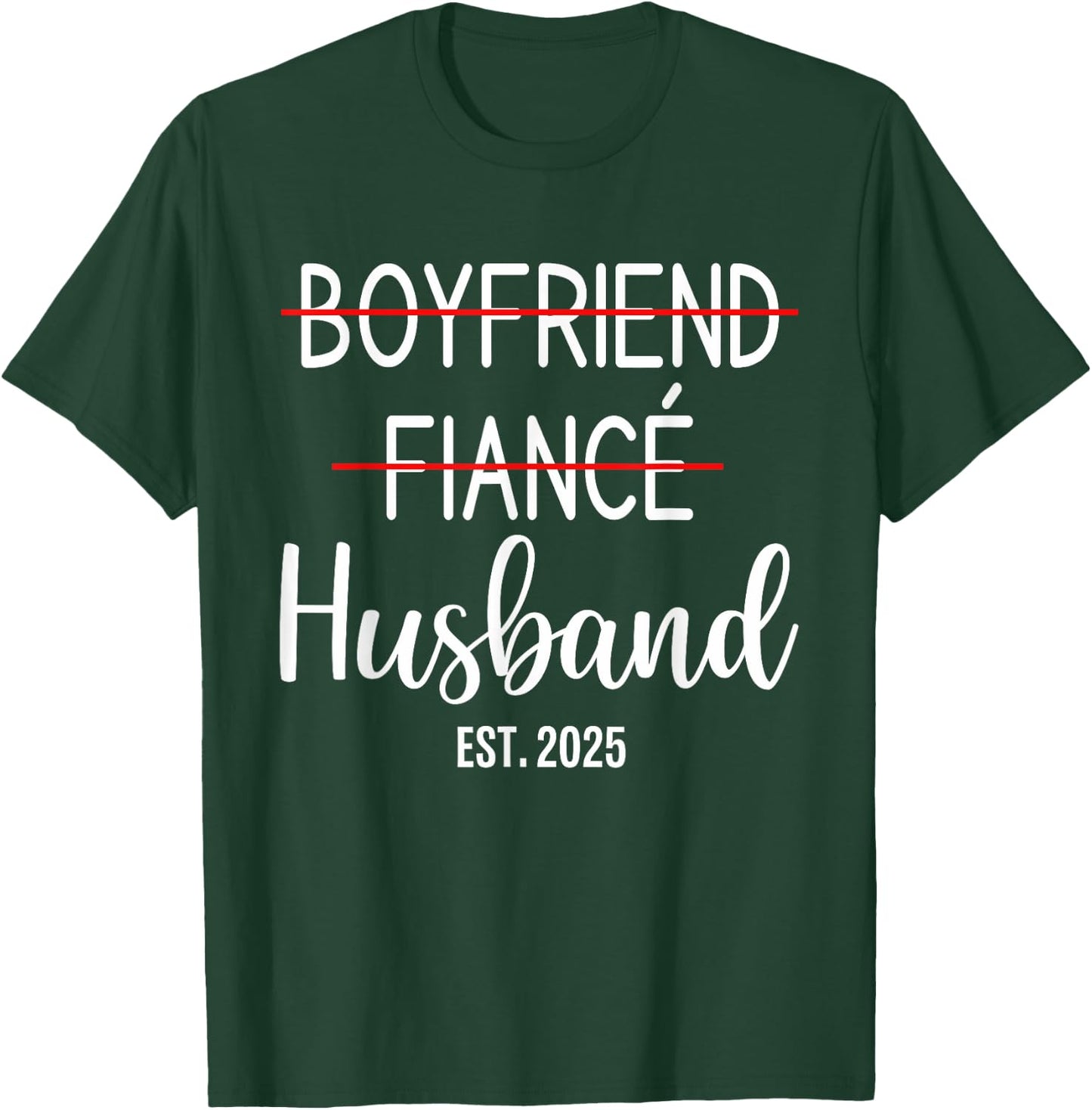 Boyfriend Fiancé Husband Just Married Est 2025 Groom Wedding T-Shirt - T-Shirt | Forest