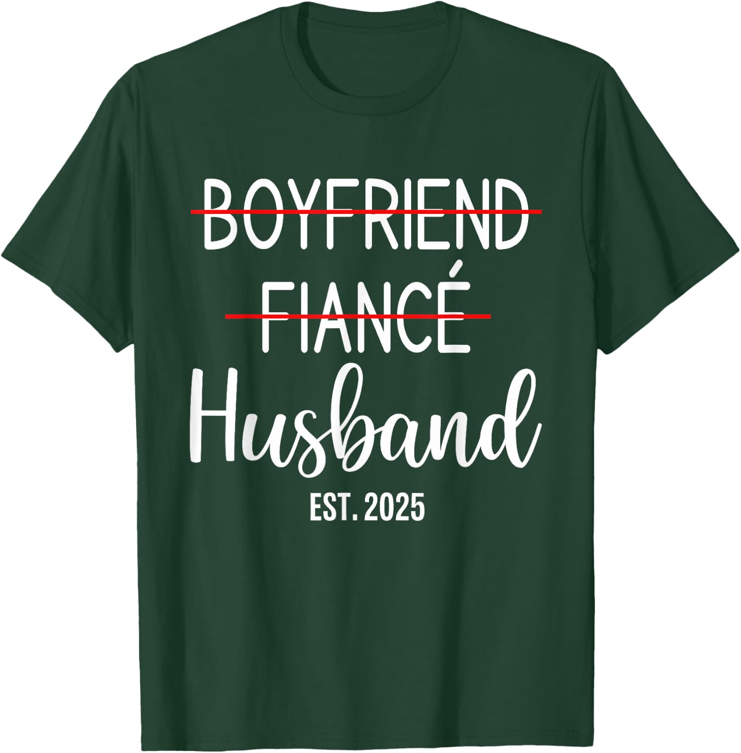 Boyfriend Fiancé Husband Just Married Est 2025 Groom Wedding T-Shirt - T-Shirt | Forest