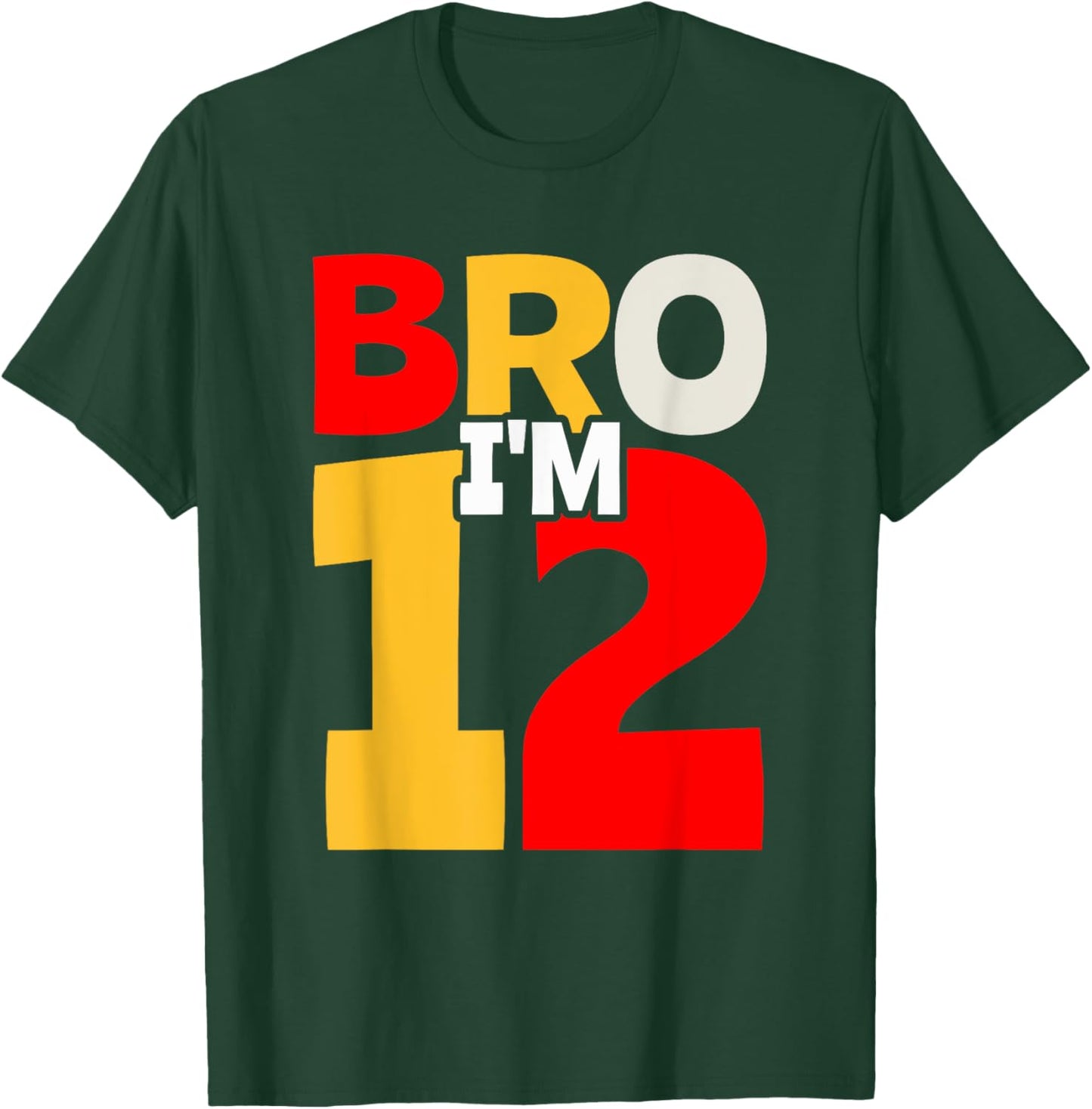 Bro I'm 12 T-Shirt - T-Shirt | Forest