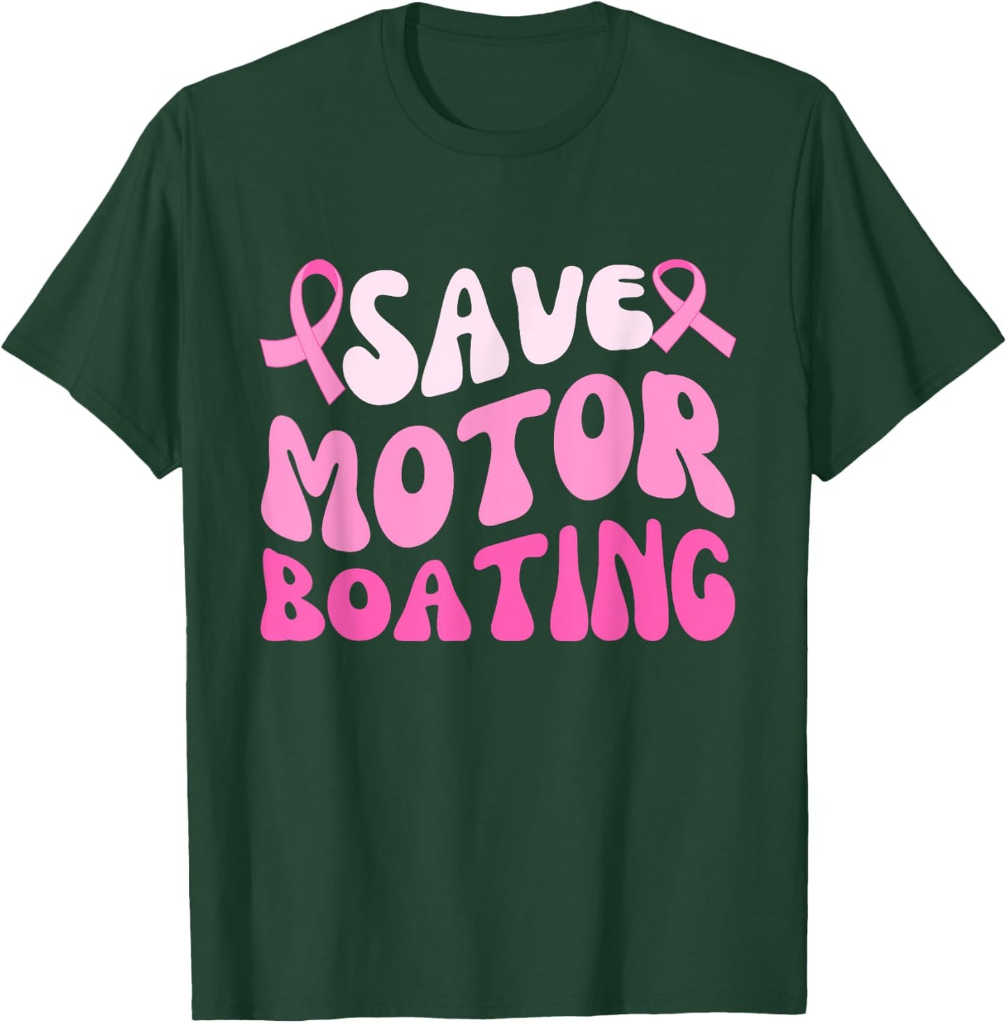 Save Motor Boating Groovy Breast Cancer Pink Ribbon Funny T-Shirt - T-Shirt | Forest