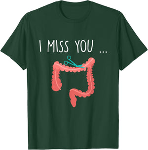 Missing My Colon Funny Ostomy Ostomate Surgery Humour T-Shirt - T-Shirt | Forest