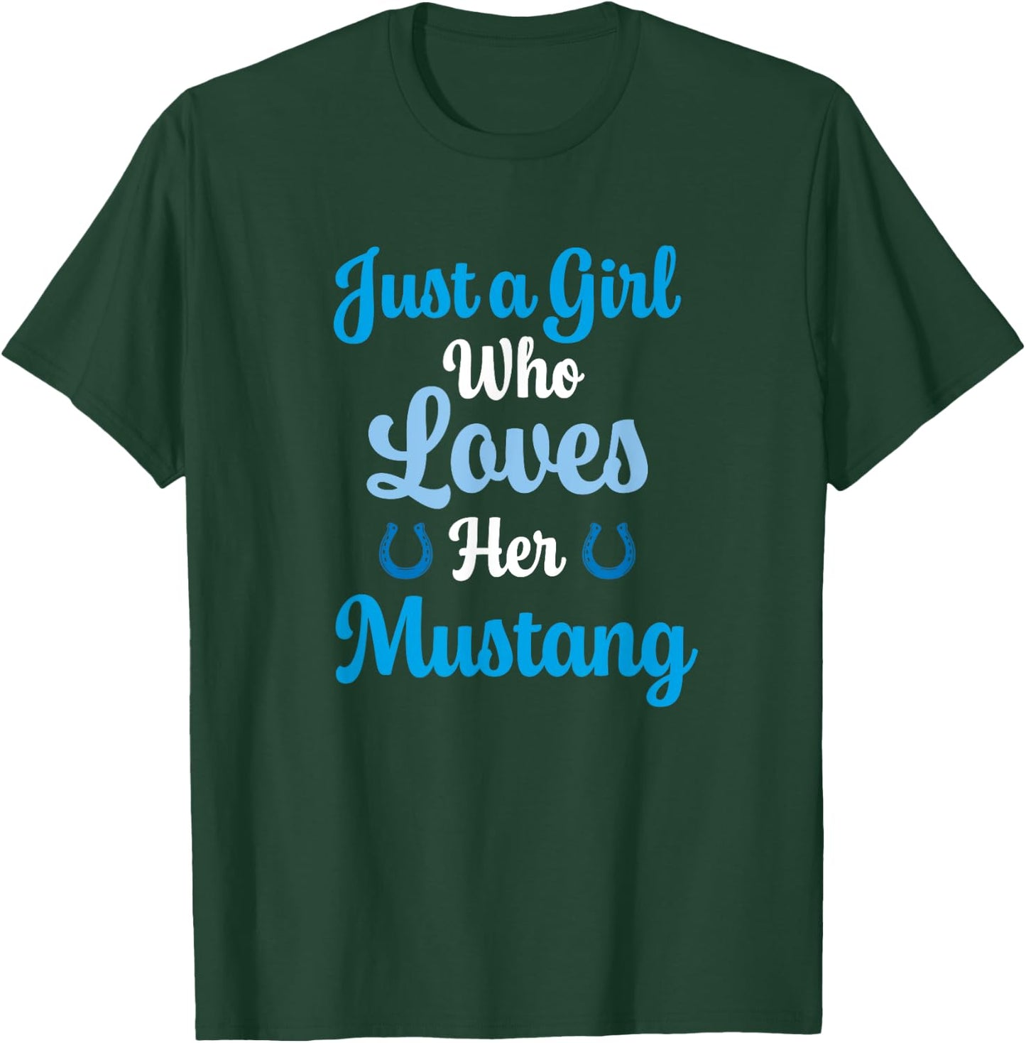Just a Girl Who Loves Her Mustang Horse T-Shirt - T-Shirt | Forest