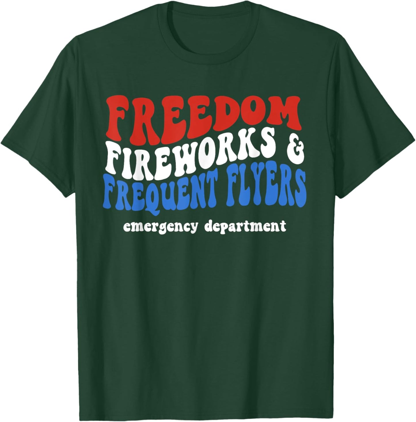 Freedom Fireworks Frequent Flyers Emergency Department T-Shirt - T-Shirt | Forest