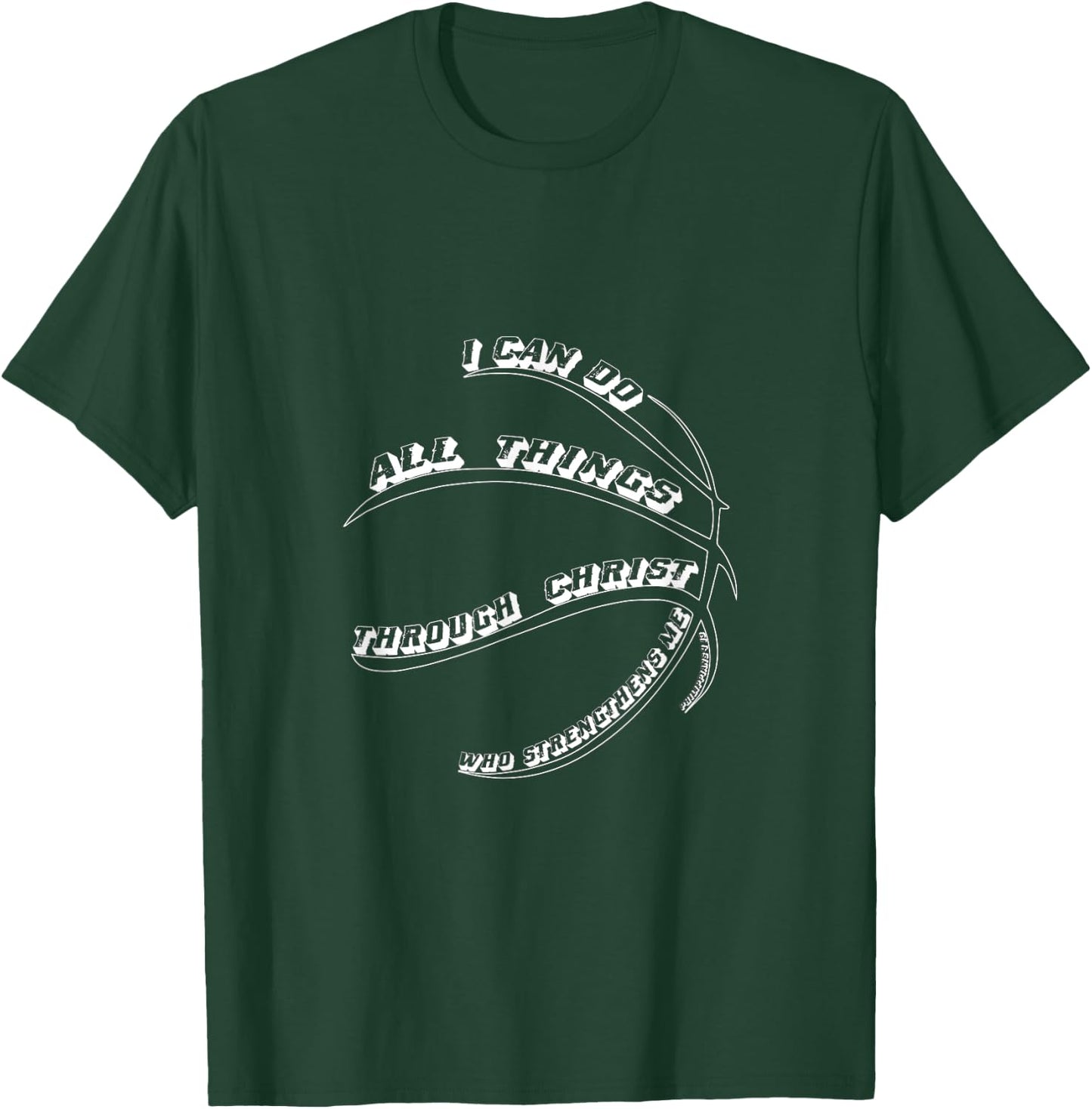 I Can do all things through Christ Verse Basketball T-Shirt - T-Shirt | Forest