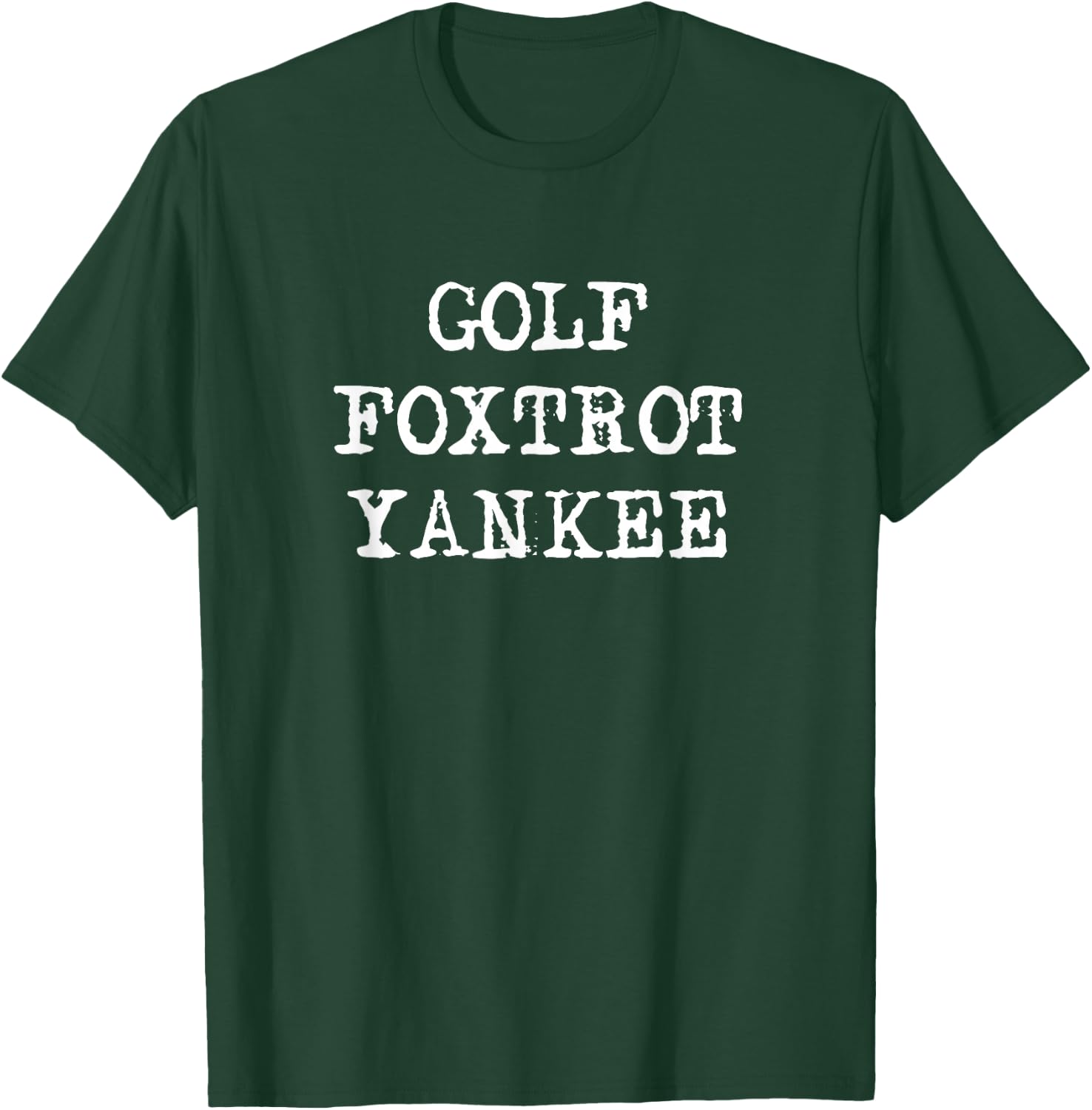 Golf Foxtrot Yankee T-Shirt - T-Shirt | Forest