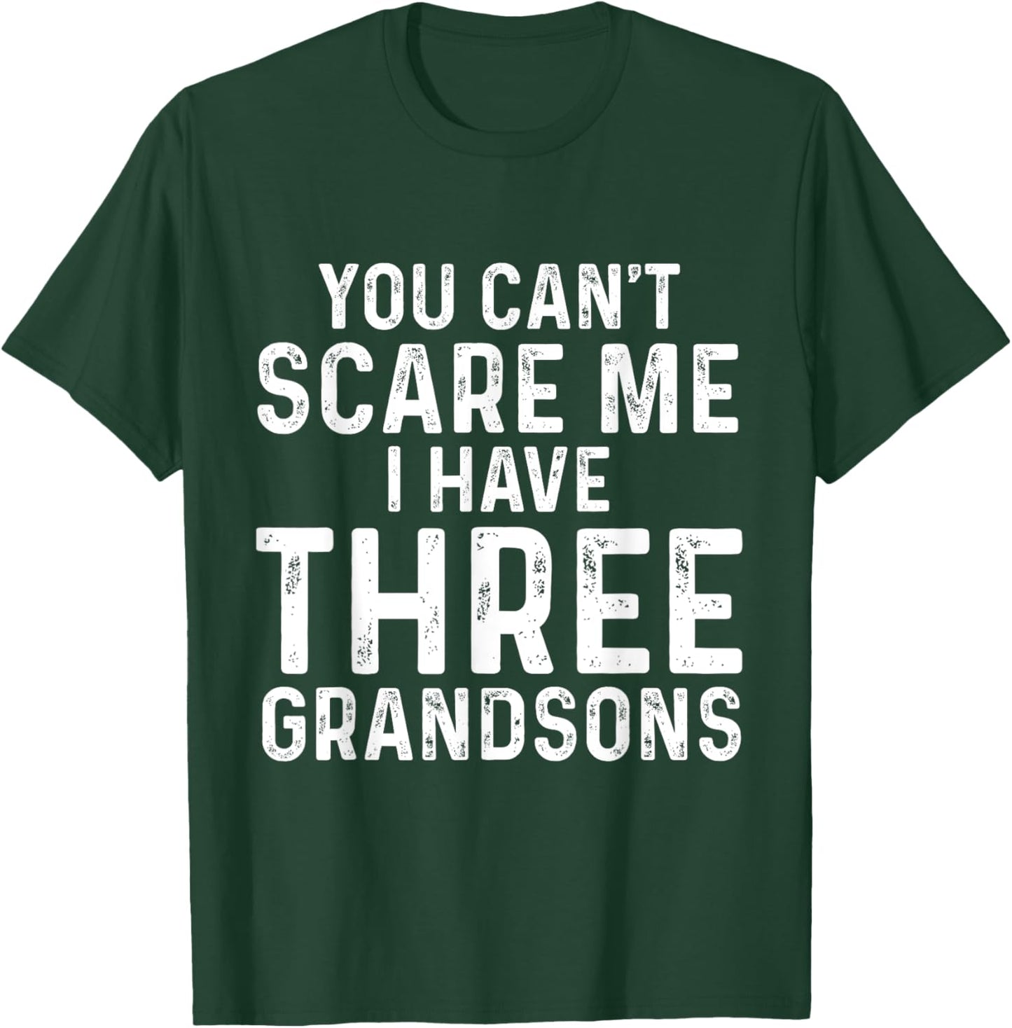 You Can't Scare Me I Have Three Grandsons Funny Grandma T-Shirt - T-Shirt | Forest