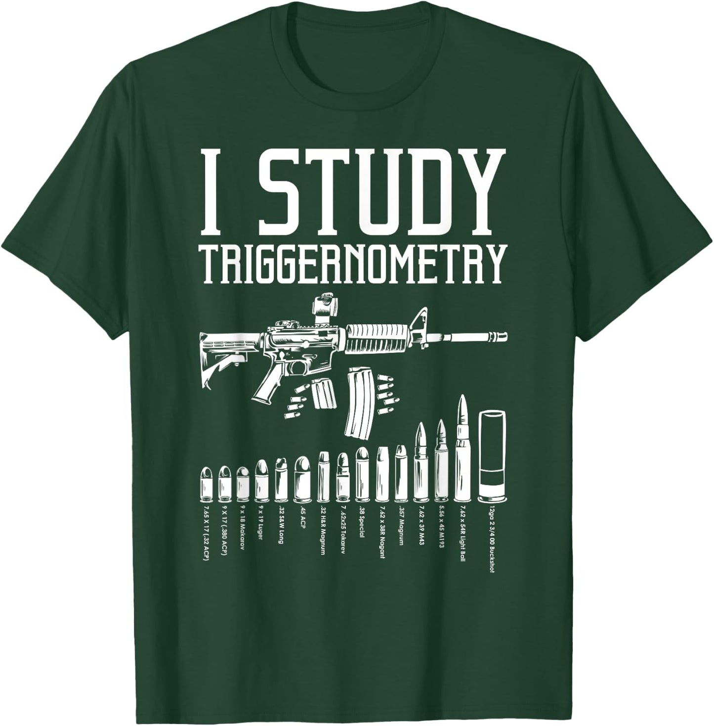 Funny I Study Triggernometry Gift Women Gun Lovers T-Shirt - T-Shirt | Forest