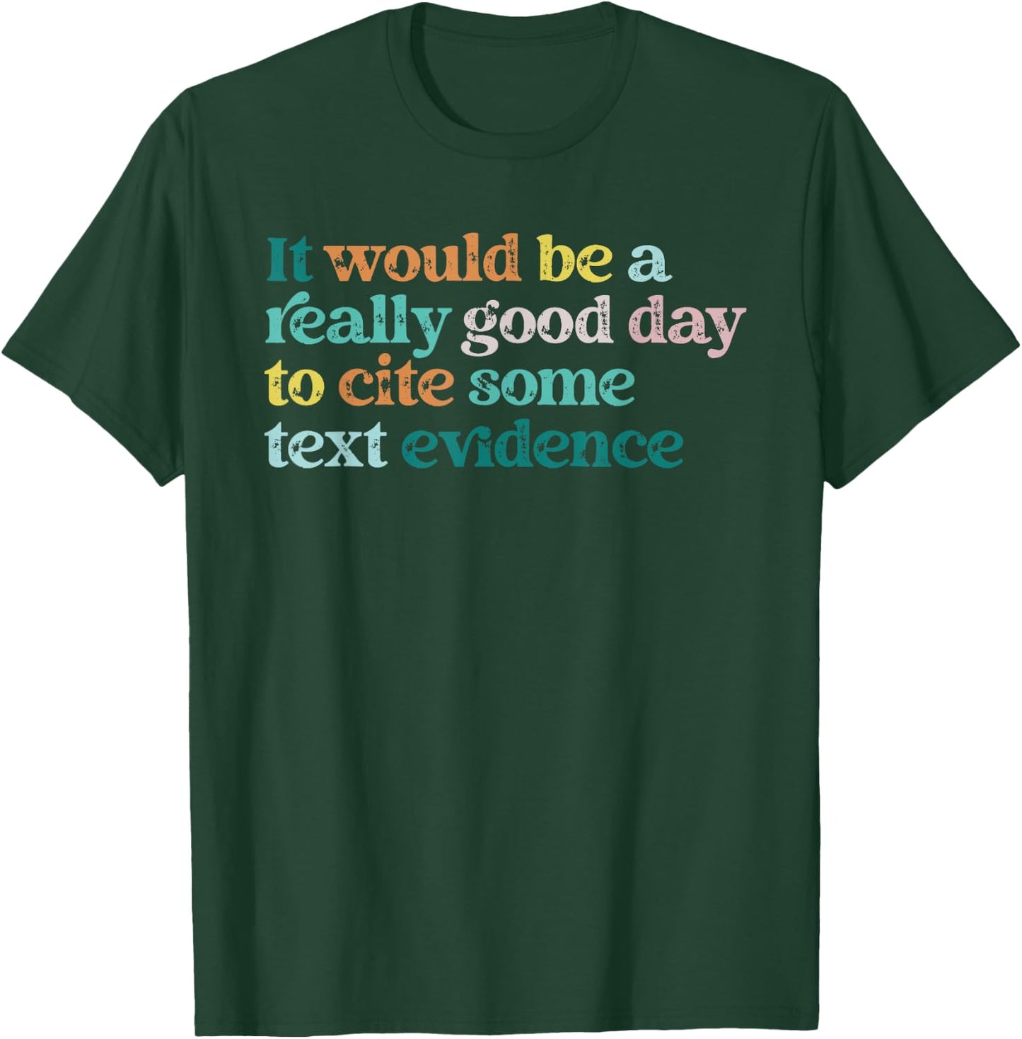 Prove It Text Funny Cite Your Evidence For Student Teachers T-Shirt - T-Shirt | Forest