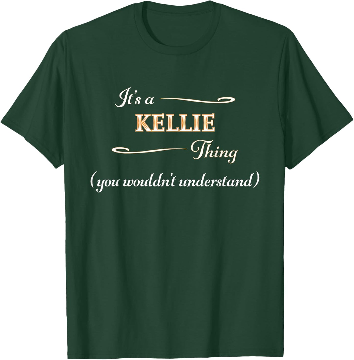 It's a Kelly Thing, You Wouldn't Understand | Name Gift T-Shirt - T-Shirt | Forest