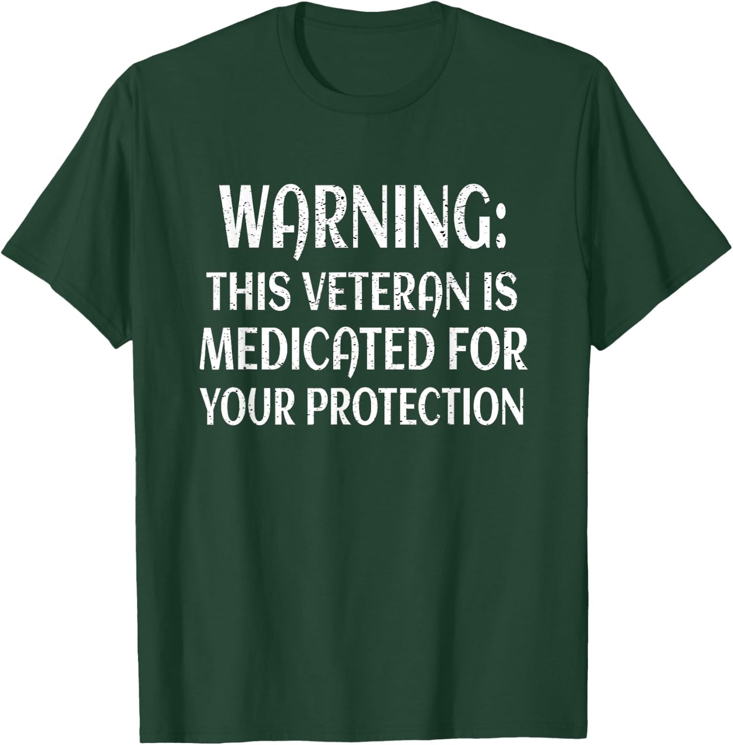 Awesome Fun This Veteran Is Medicated For Your Protection T-Shirt - T-Shirt | Forest