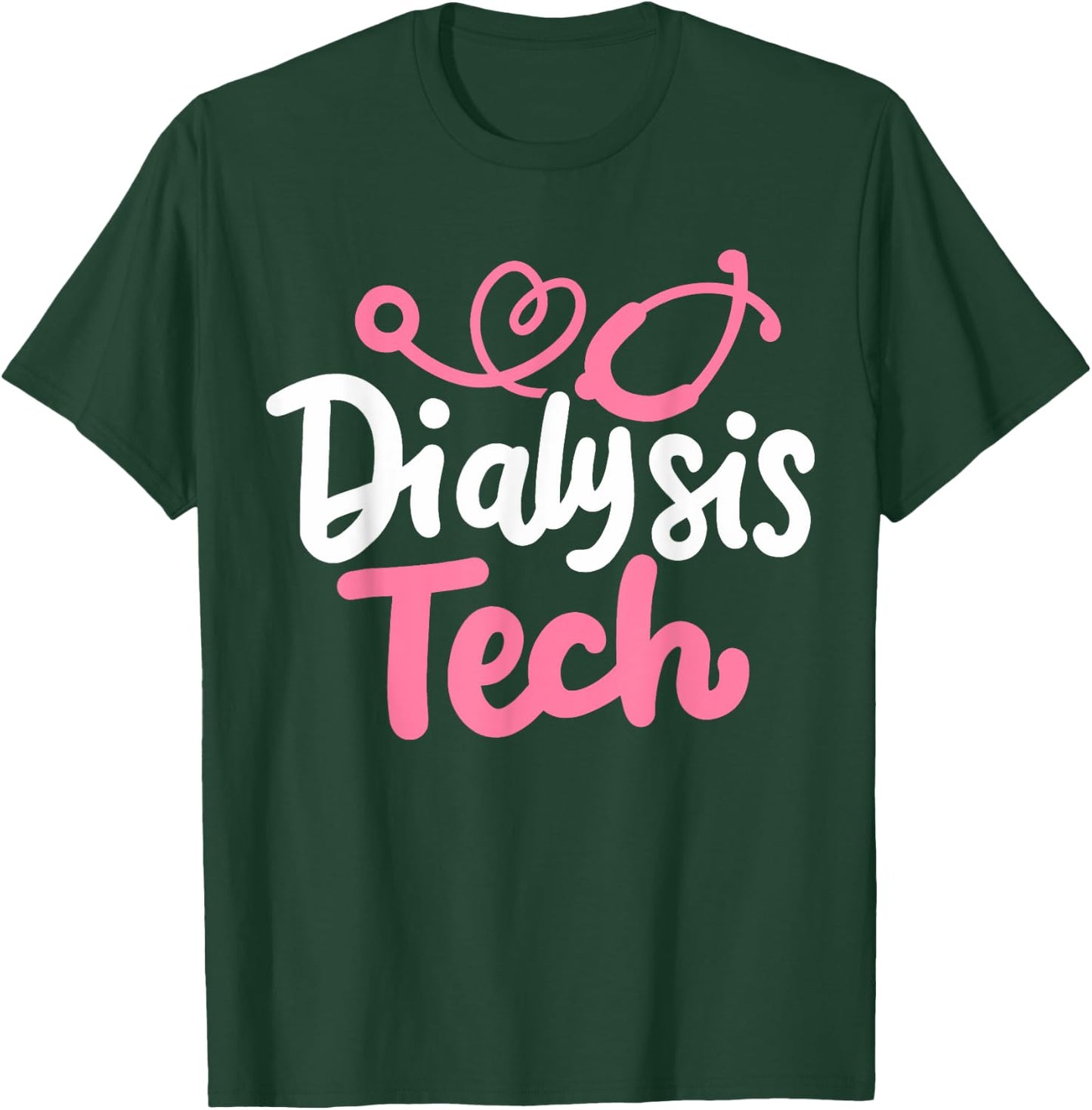 Dialysis Tech Technician T-Shirt - T-Shirt | Forest