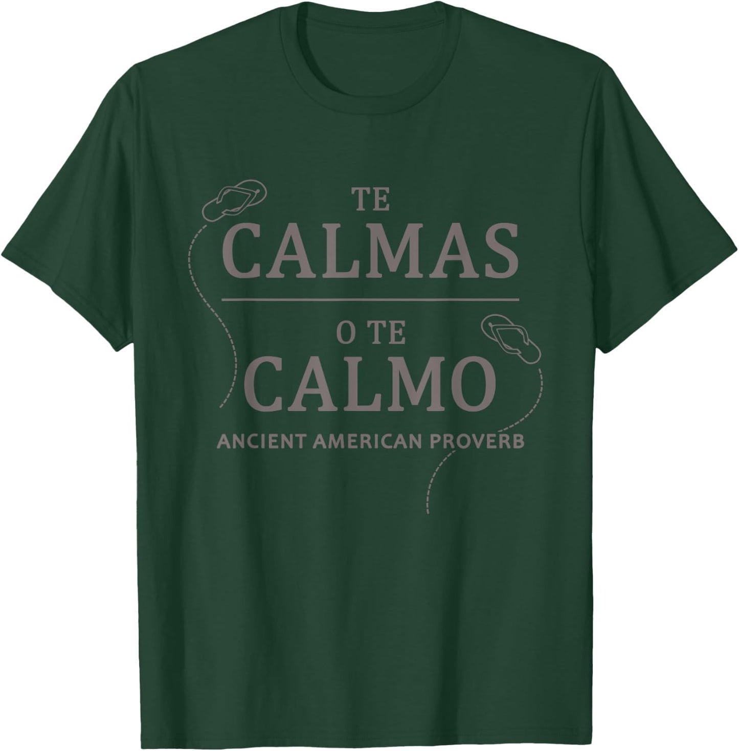 Te Calmas O Te Calmo Funny Spanish Speaker Gift Men Women T-Shirt - T-Shirt | Forest