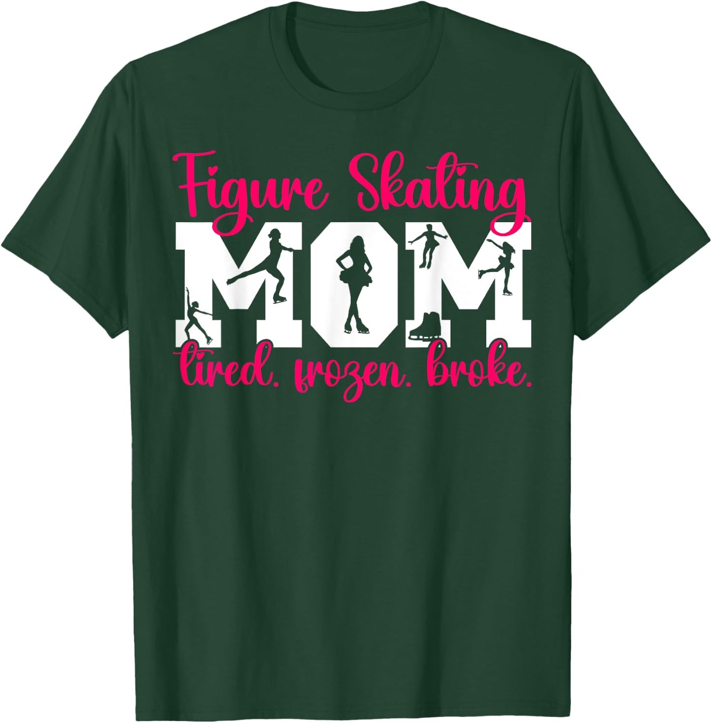 Figure Skating Mom Tired Frozen Mom Of A Figure Skater Mama T-Shirt - T-Shirt | Forest