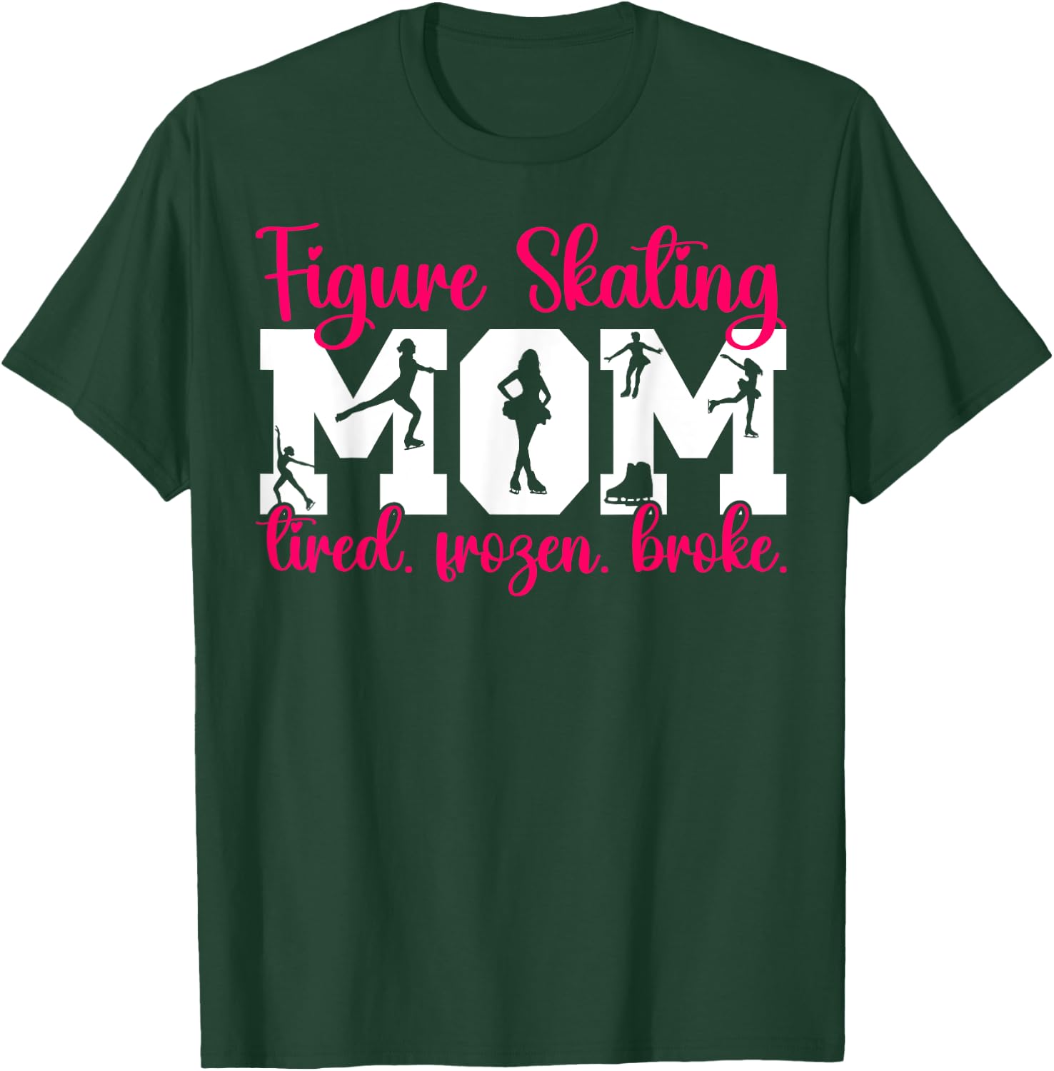Figure Skating Mom Tired Frozen Mom Of A Figure Skater Mama T-Shirt - T-Shirt | Forest