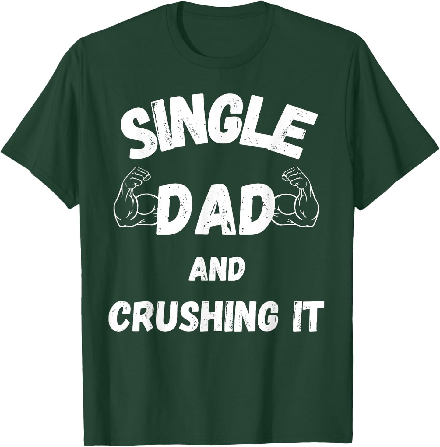 Single Dad Father’s Day T-Shirt - T-Shirt | Forest
