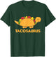 Tacosaurus Cinco De Mayo Dinosaur Funny Dino Saurian T-Shirt - T-Shirt | Forest