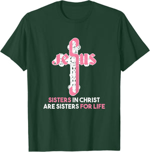 Sisters in Christ are Sisters For Life - Christian Sisters T-Shirt - T-Shirt | Forest