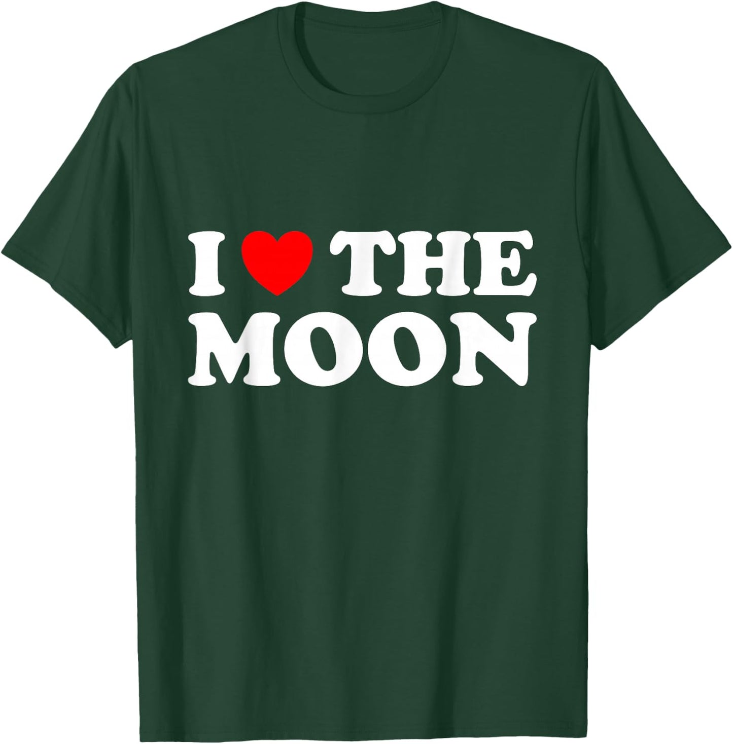 I Love The Moon T-Shirt - T-Shirt | Forest