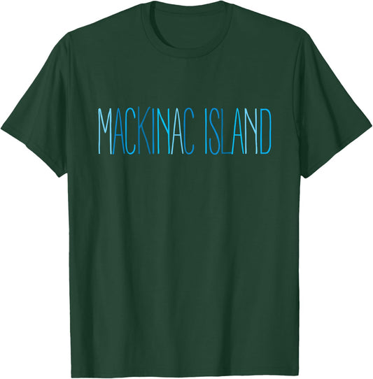 Mackinac Island Michigan Blue Lettering T-Shirt - T-Shirt | Forest