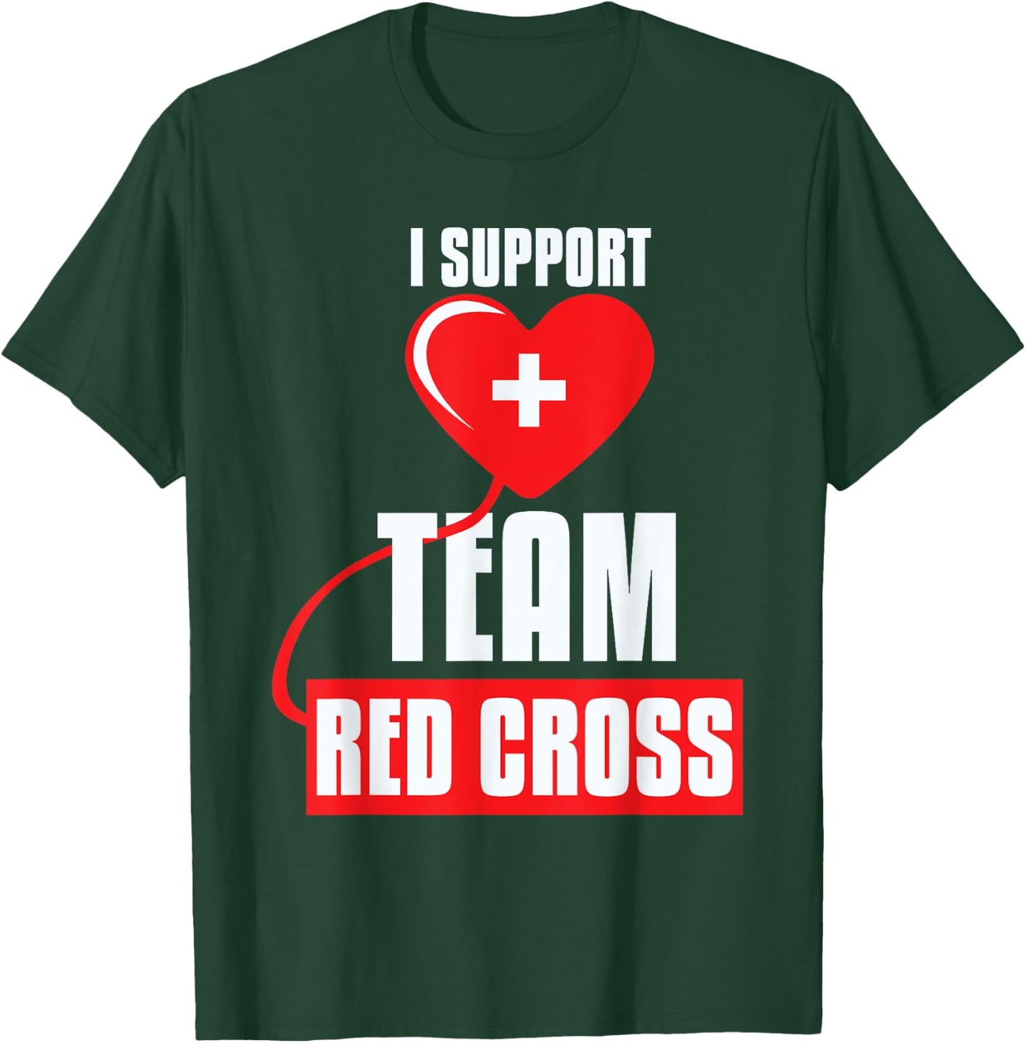 Cool I Support Team Red Cross Caring Red Cross Activists T-Shirt - T-Shirt | Forest