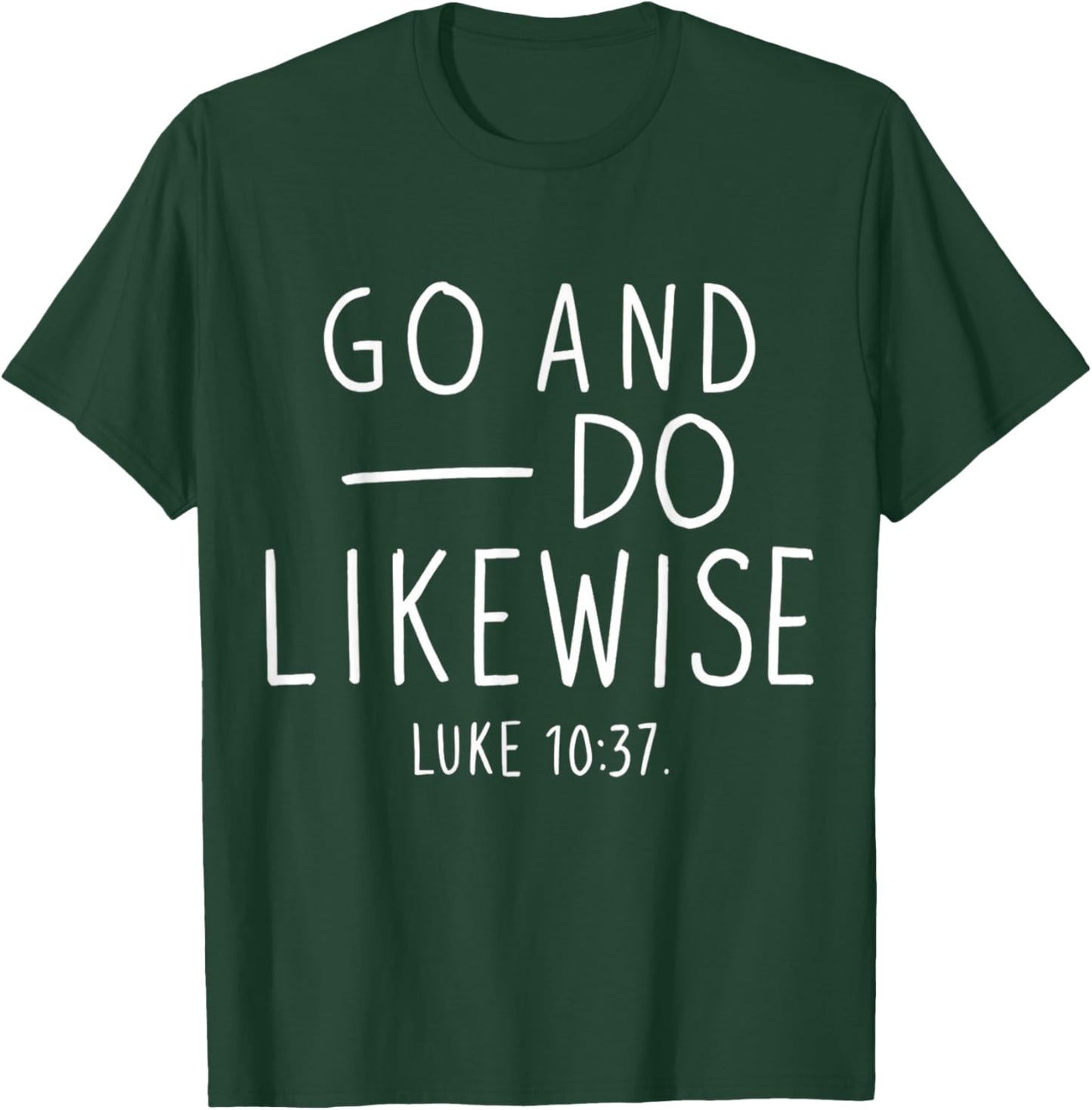 Go and Do Likewise Good Samaritan Jesus Parable Christian T-Shirt - T-Shirt | Forest