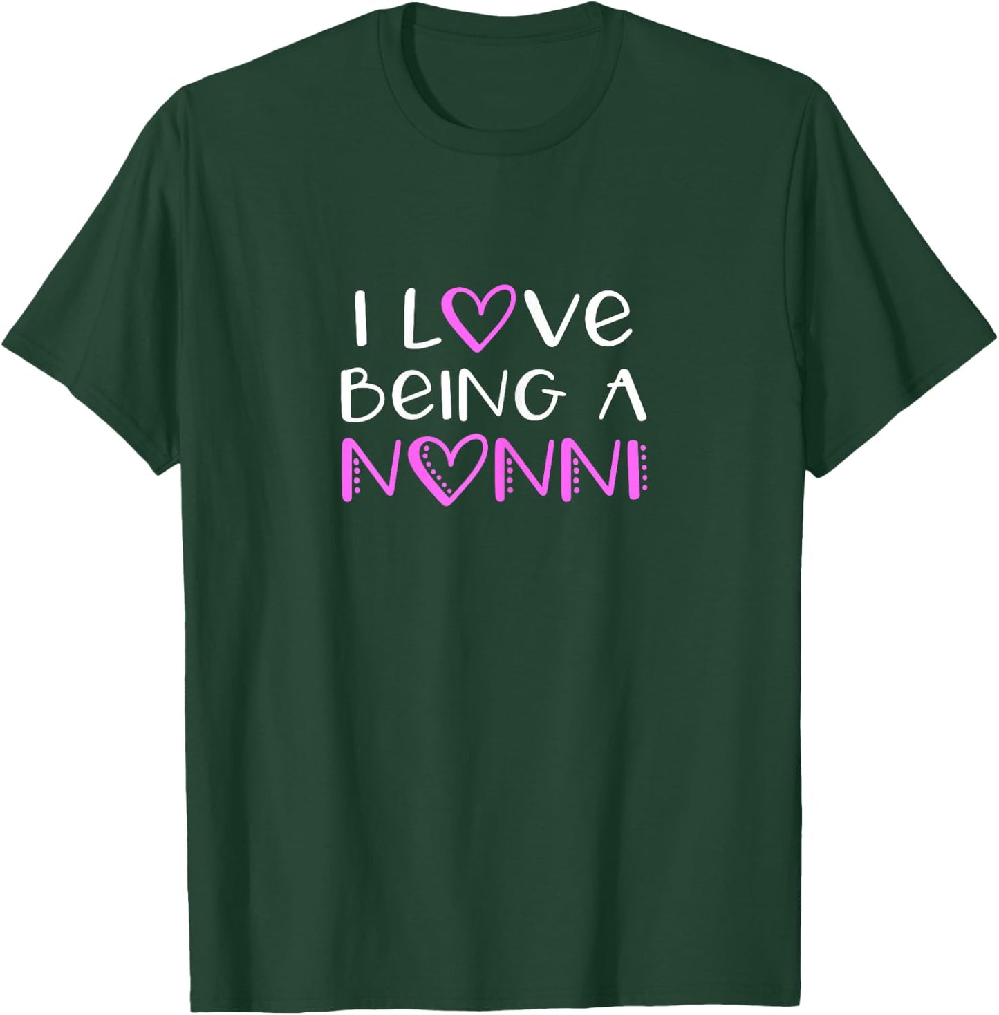 I Love Being A Nonni Cute Cool T-Shirt - T-Shirt | Forest