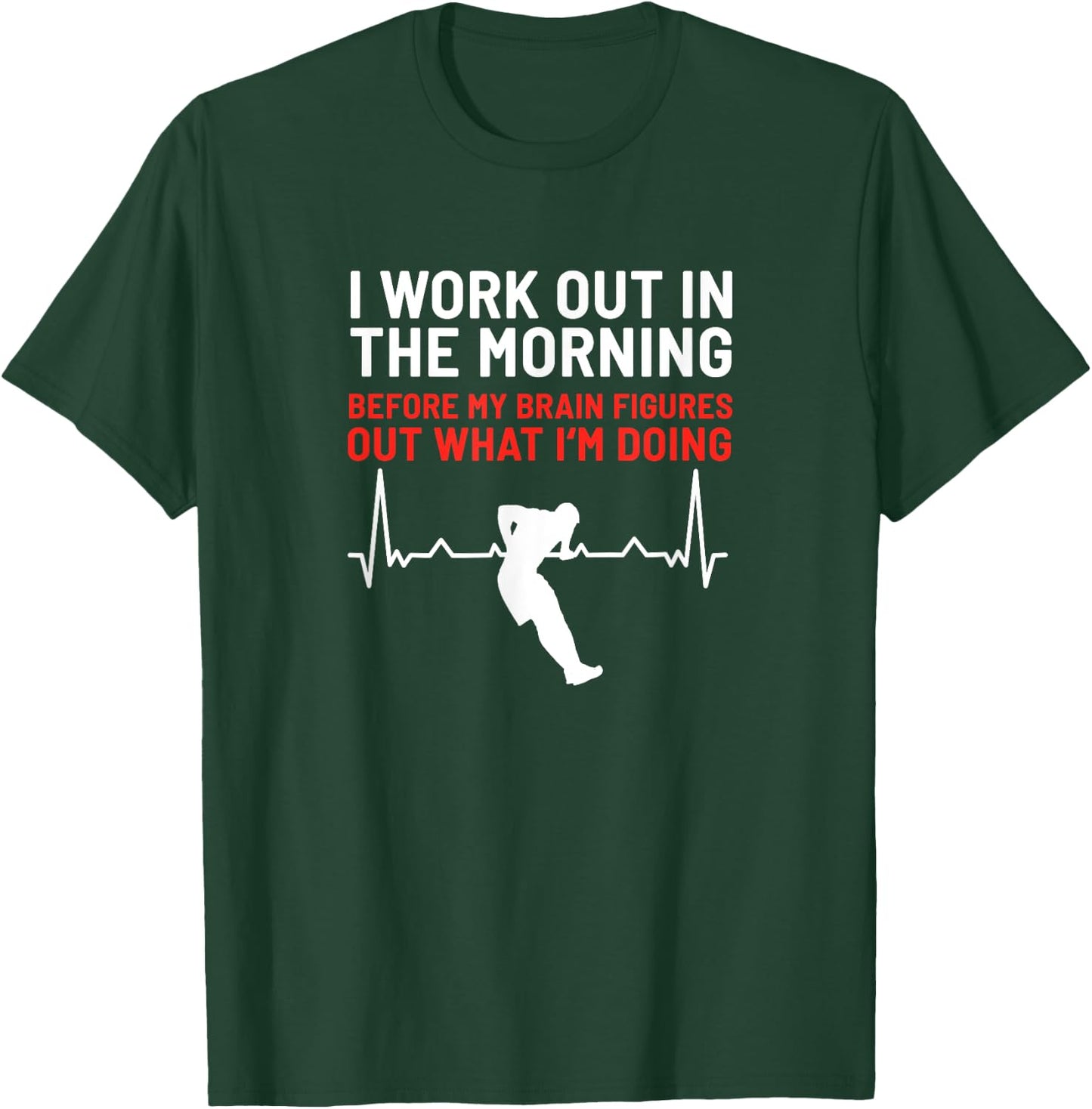 I Work Out In The Morning Funny Calisthenics Muscle Up T-Shirt - T-Shirt | Forest