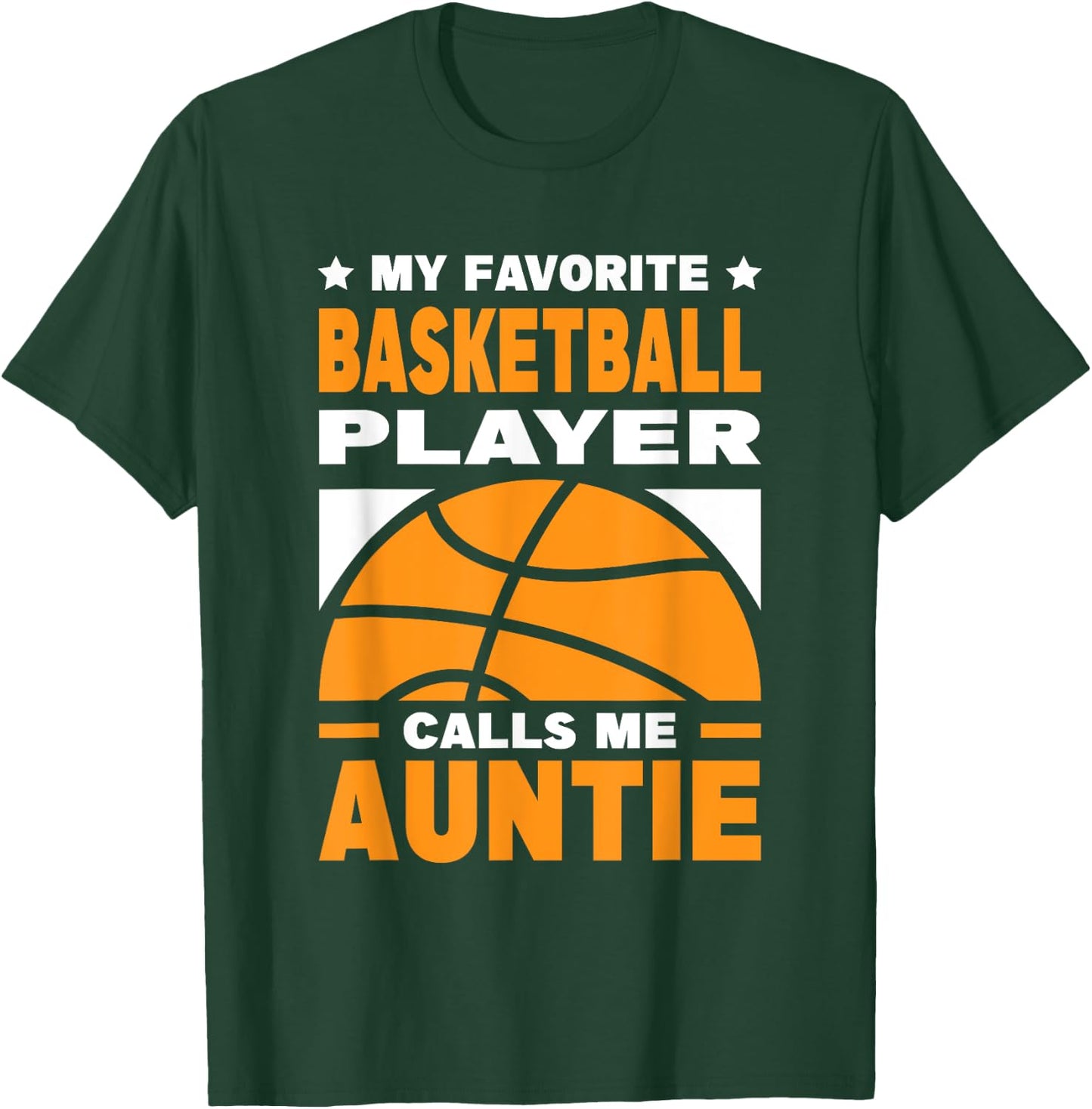 My Favorite Basketball Player Calls Me Auntie T-Shirt - T-Shirt | Forest